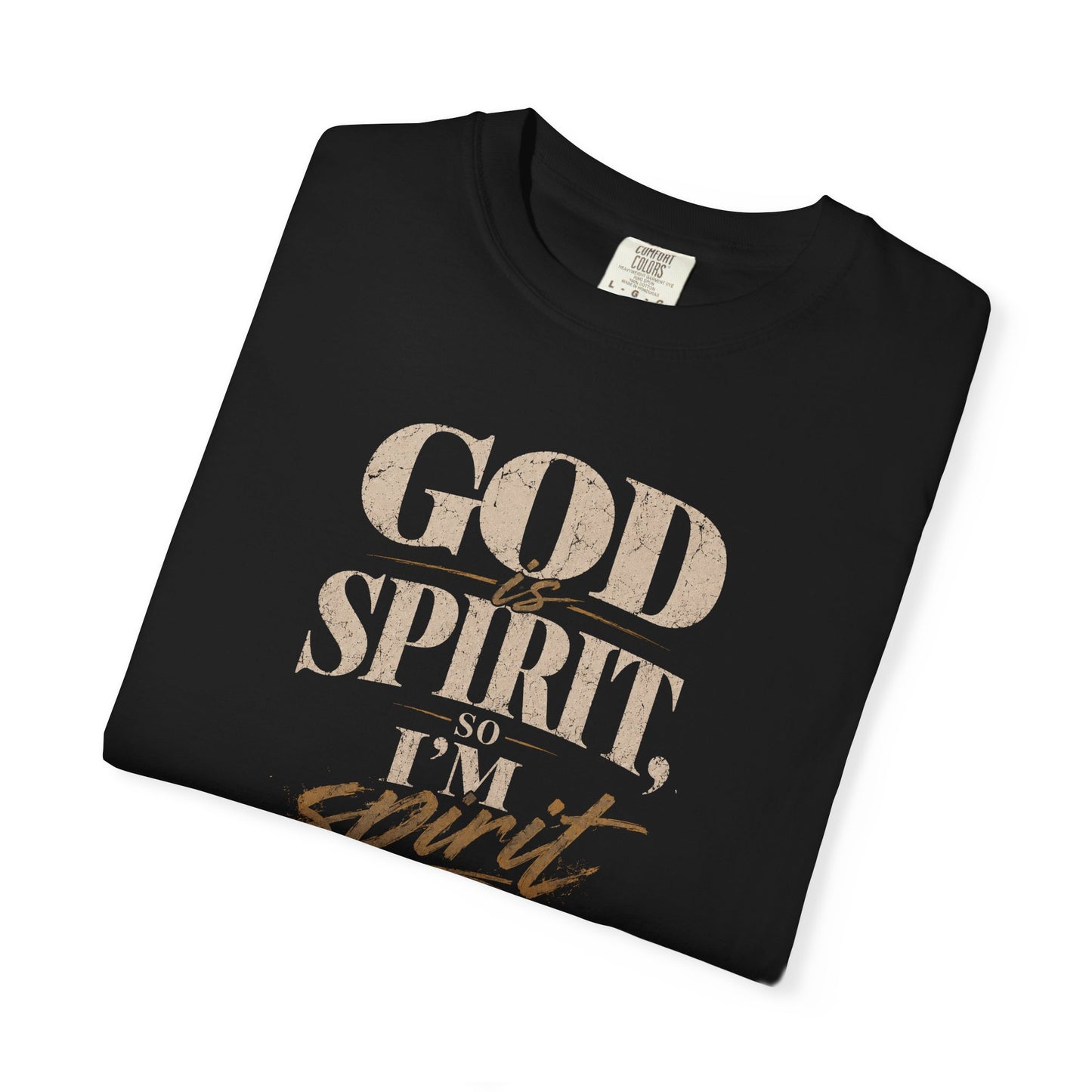 God Is Spirit So I'm Spirit Too — T-Shirt