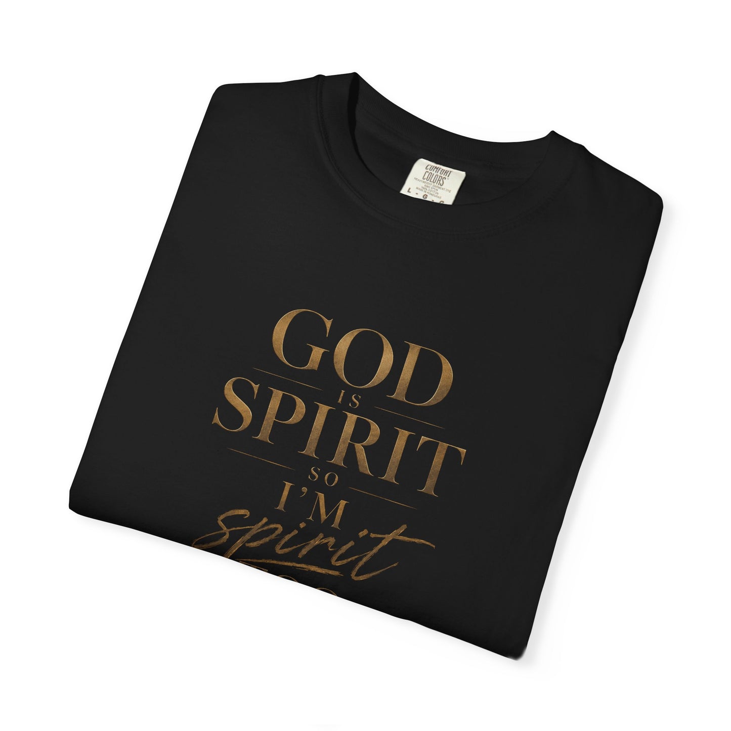 God Is Spirit So I'm Spirit Too — T-Shirt | 1001