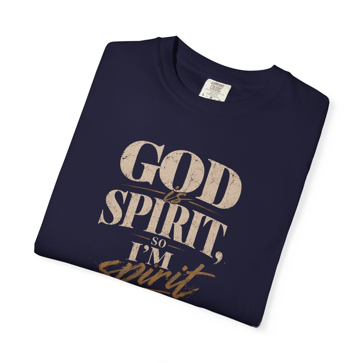 God Is Spirit So I'm Spirit Too — T-Shirt