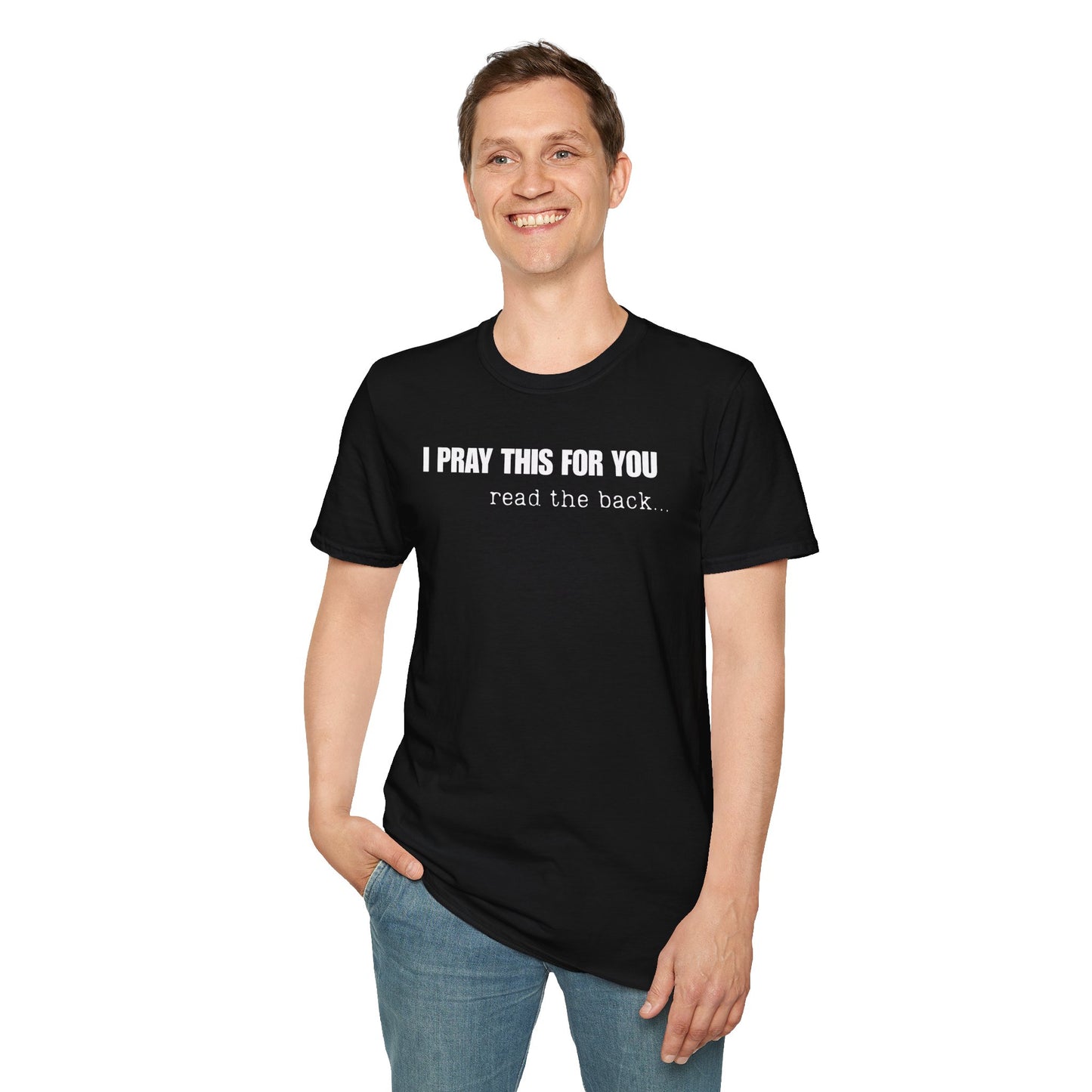 I PRAY THIS FOR YOU T-SHIRT - Dear Person behind Me Prayer T-Shirt
