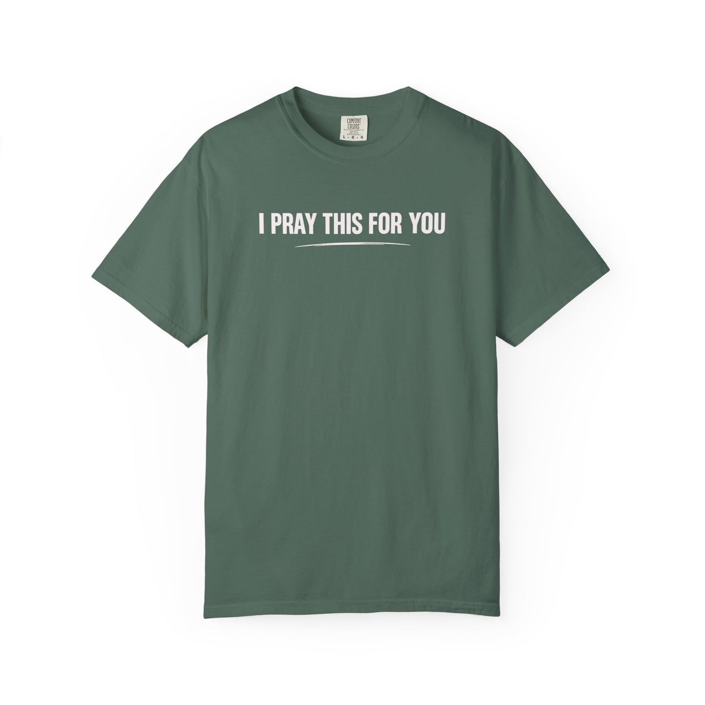 I Pray this For You — T-Shirt V2