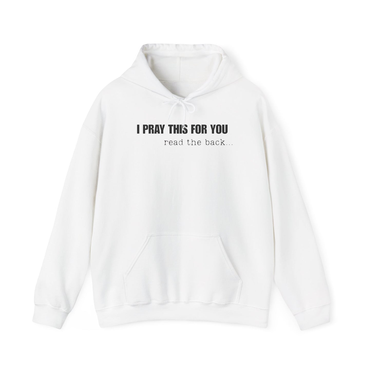 I PRAY THIS FOR YOU HOODIE- Dear Person behind Me Prayer Hoodie