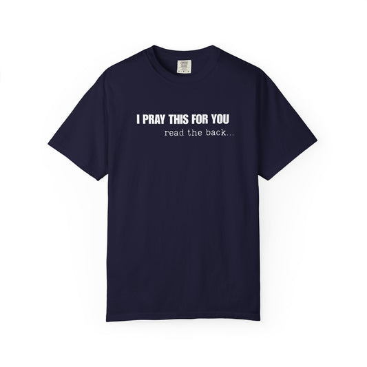 I Pray This For You — T-Shirt V1