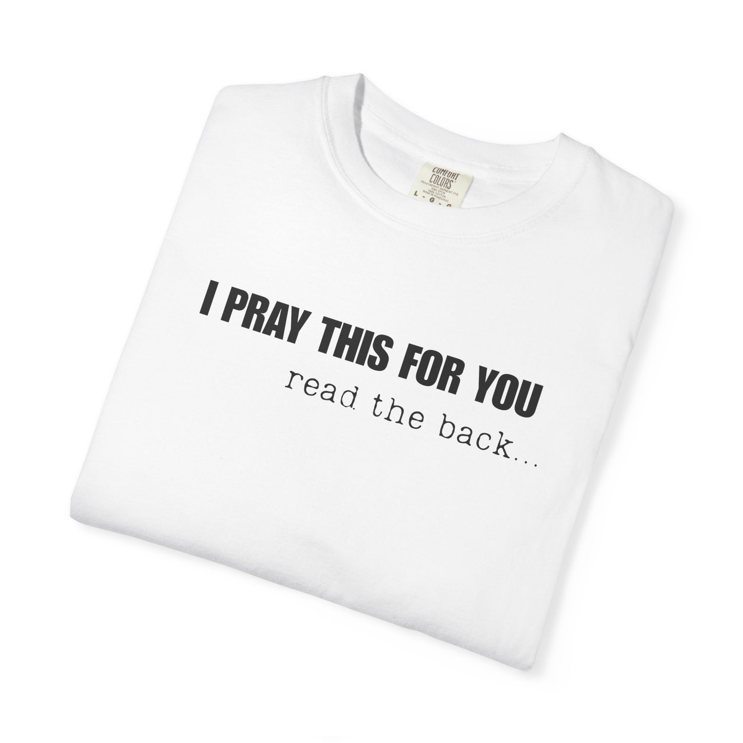 I Pray This For You — T-Shirt V1