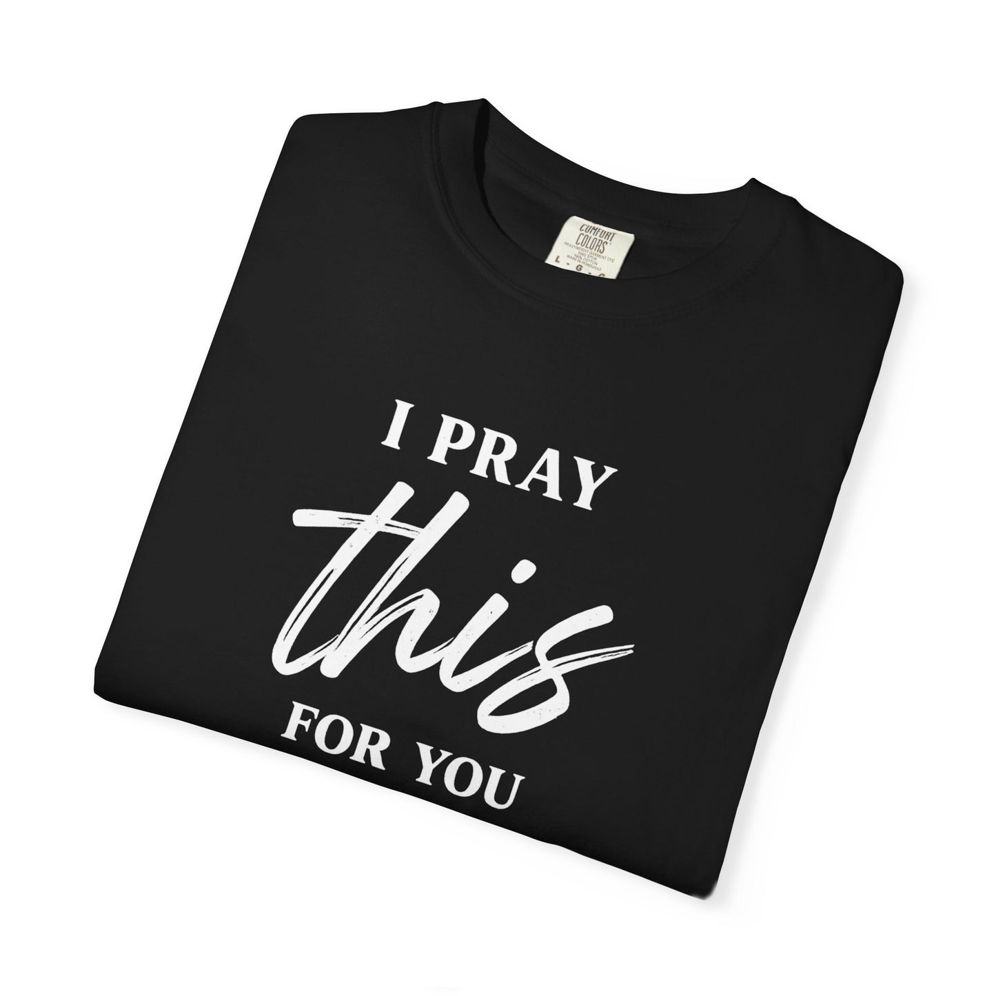 I Pray this For You — T-Shirt V3