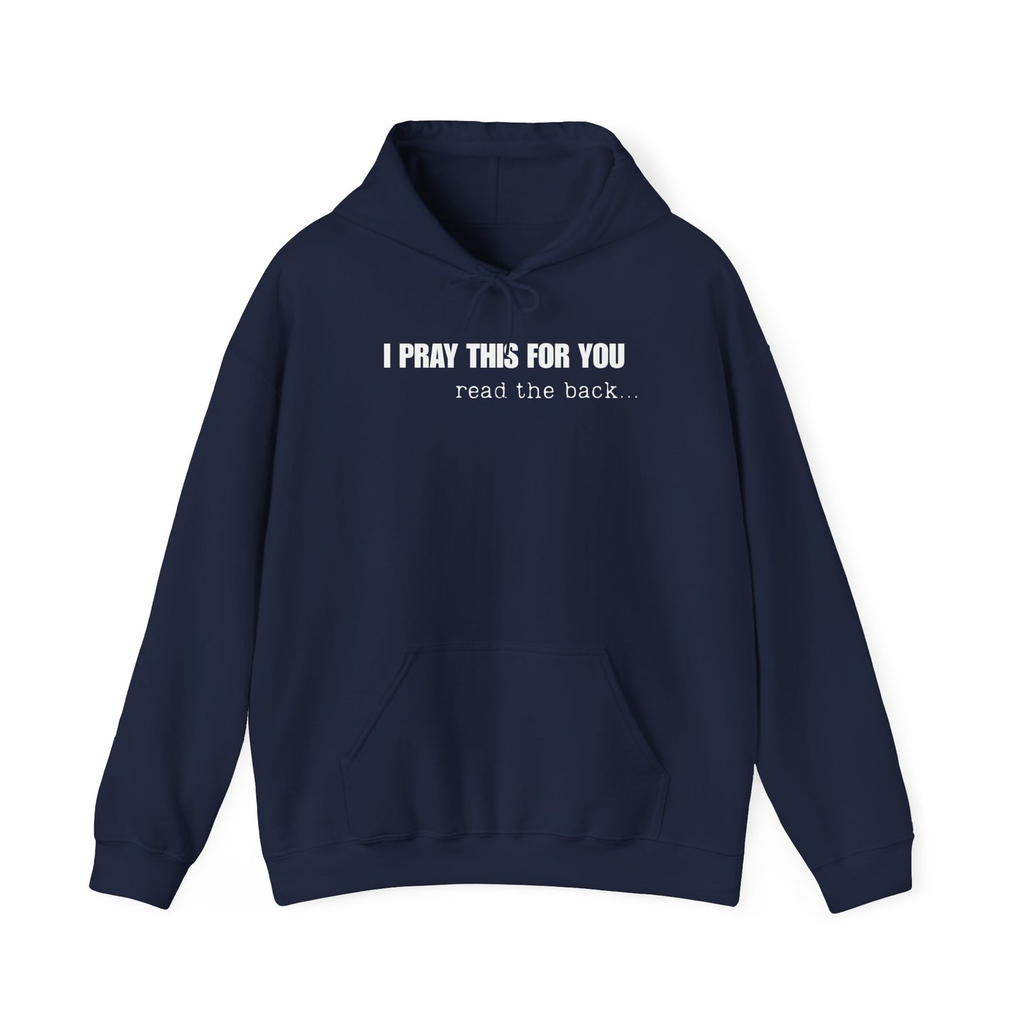 I PRAY THIS FOR YOU HOODIE- Dear Person behind Me Prayer Hoodie