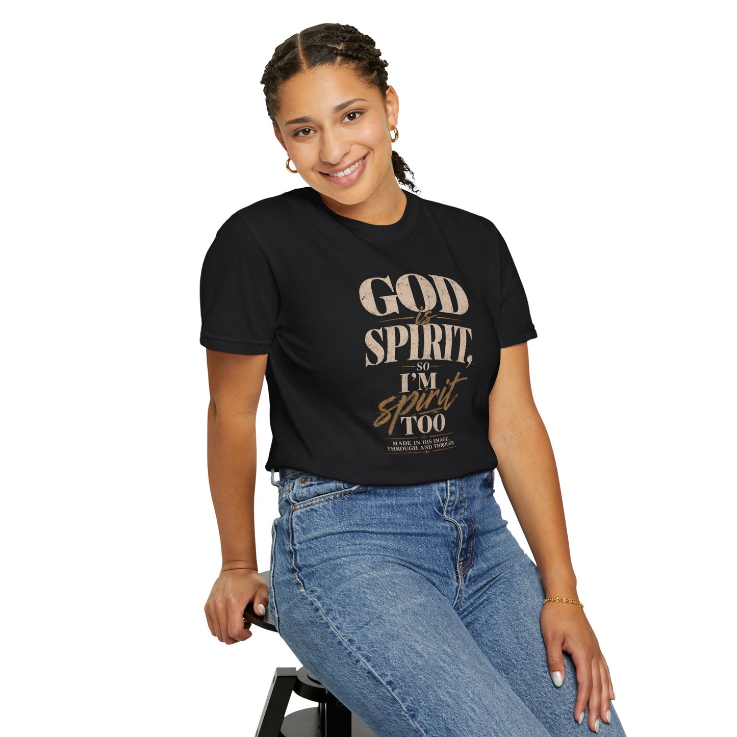 God Is Spirit So I'm Spirit Too — T-Shirt