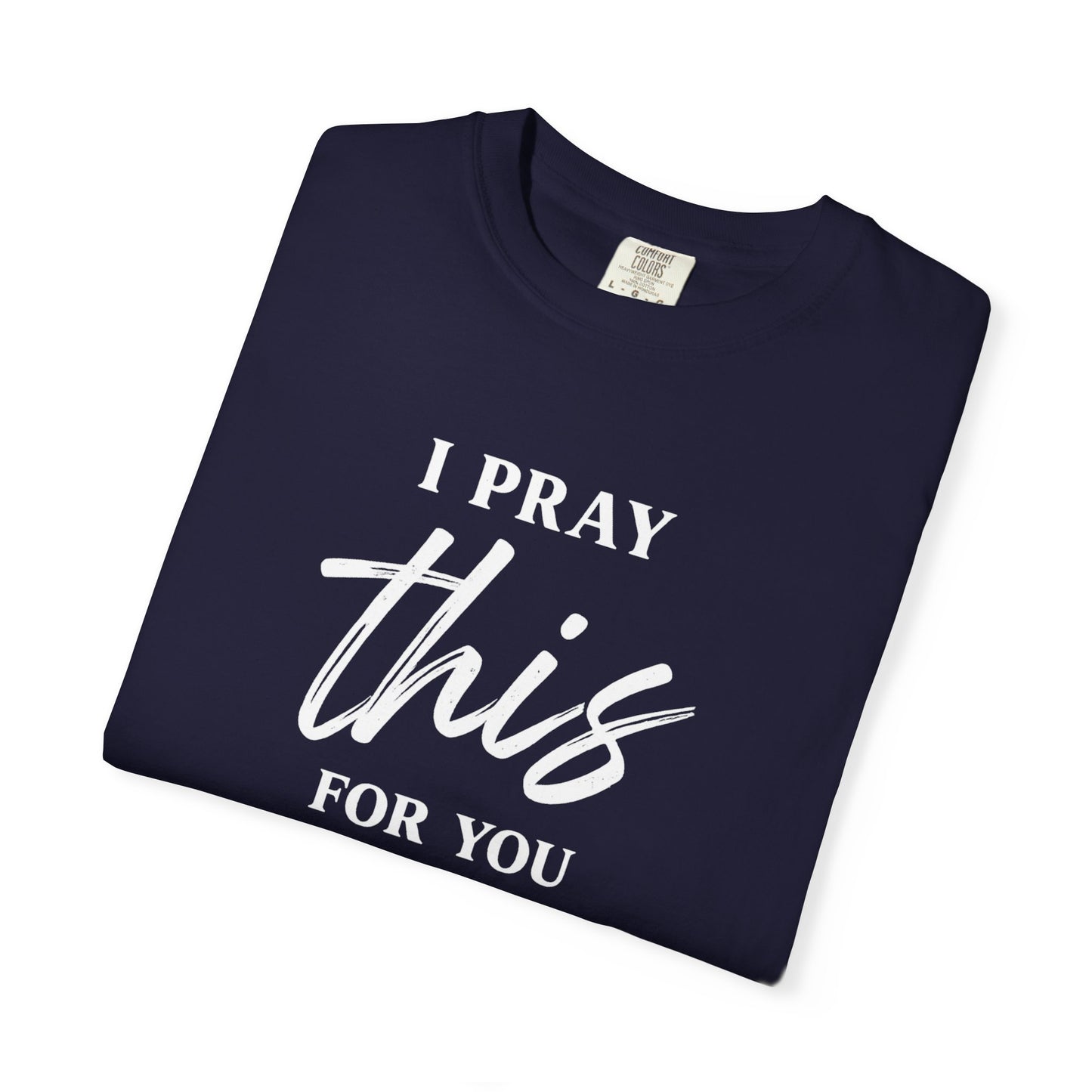I Pray this For You — T-Shirt V3