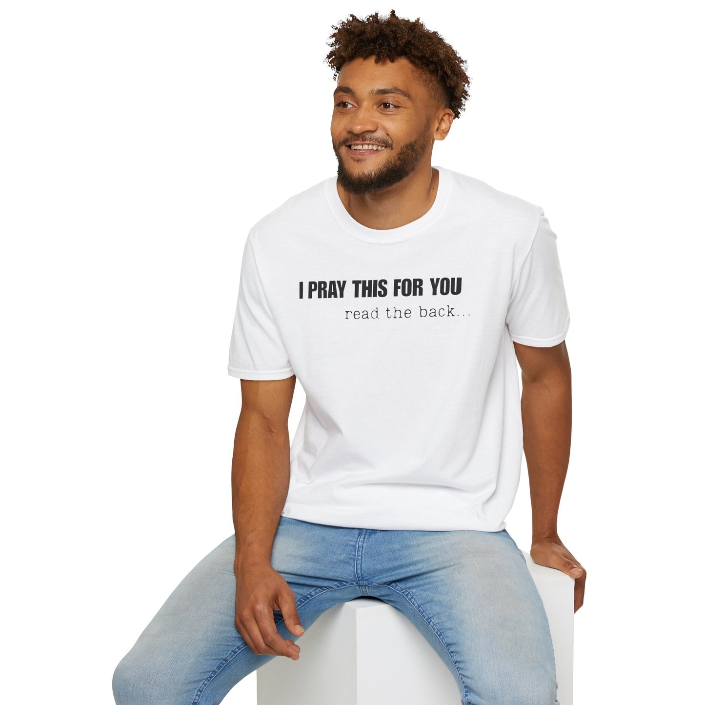 I PRAY THIS FOR YOU T-SHIRT - Dear Person behind Me Prayer T-Shirt