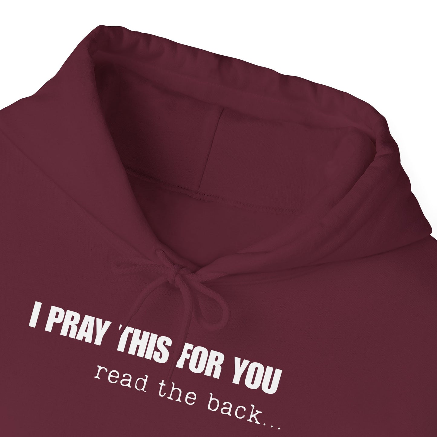 I PRAY THIS FOR YOU HOODIE- Dear Person behind Me Prayer Hoodie