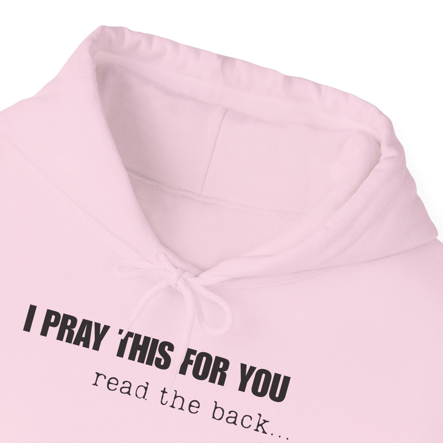 I PRAY THIS FOR YOU HOODIE- Dear Person behind Me Prayer Hoodie
