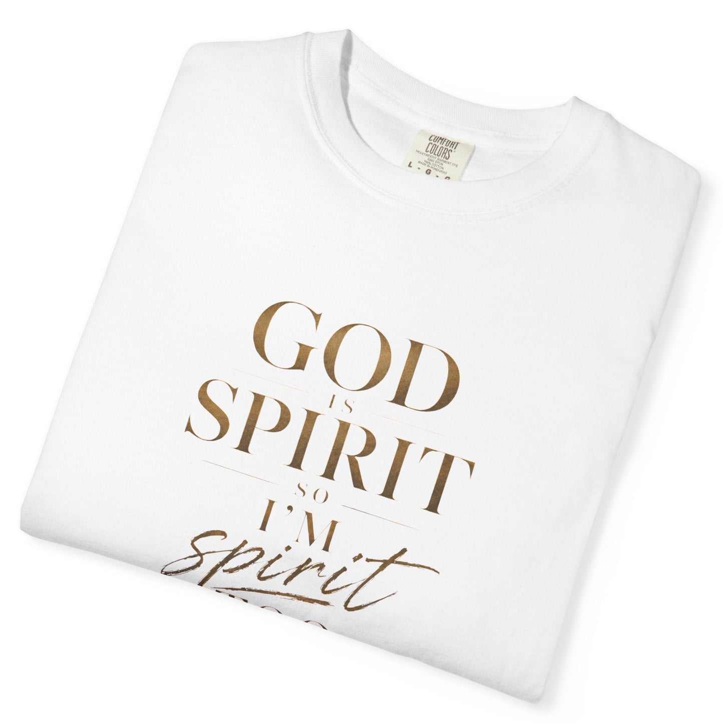 God Is Spirit So I'm Spirit Too — T-Shirt | 1001