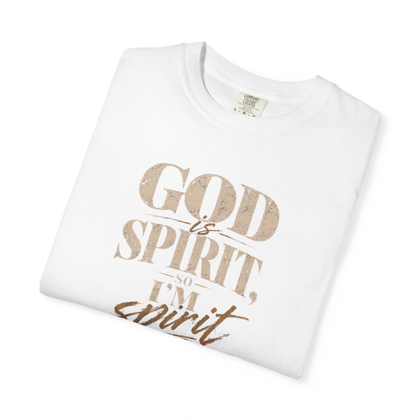 God Is Spirit So I'm Spirit Too — T-Shirt
