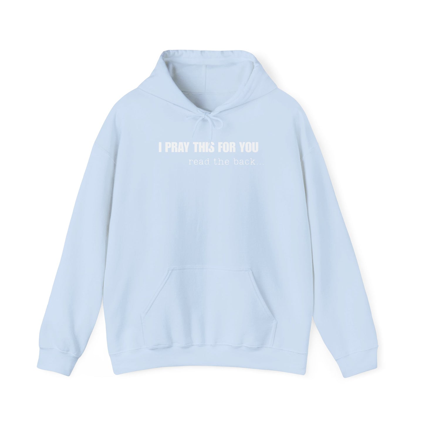 I PRAY THIS FOR YOU HOODIE- Dear Person behind Me Prayer Hoodie