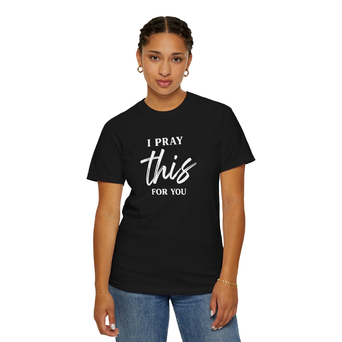 I Pray this For You — T-Shirt V3
