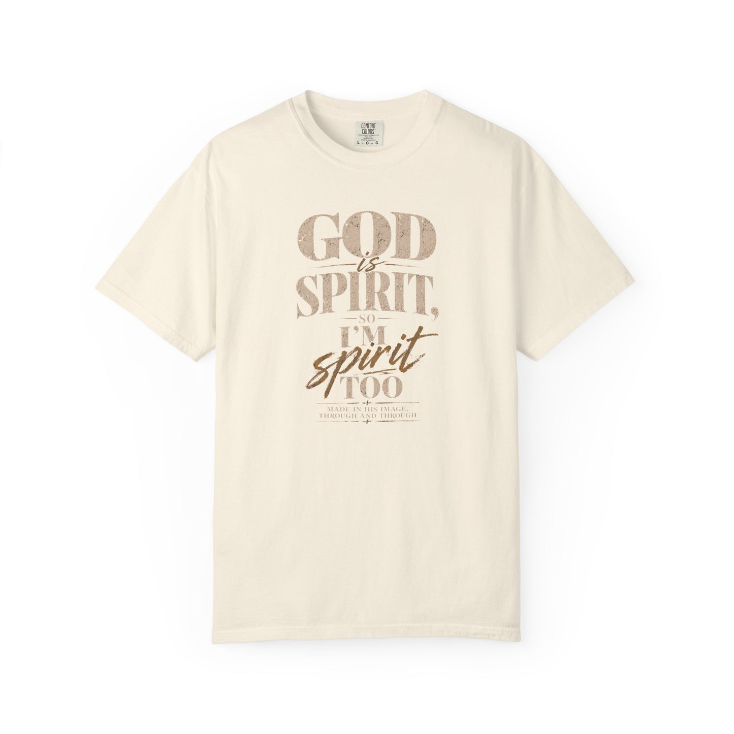 God Is Spirit So I'm Spirit Too — T-Shirt