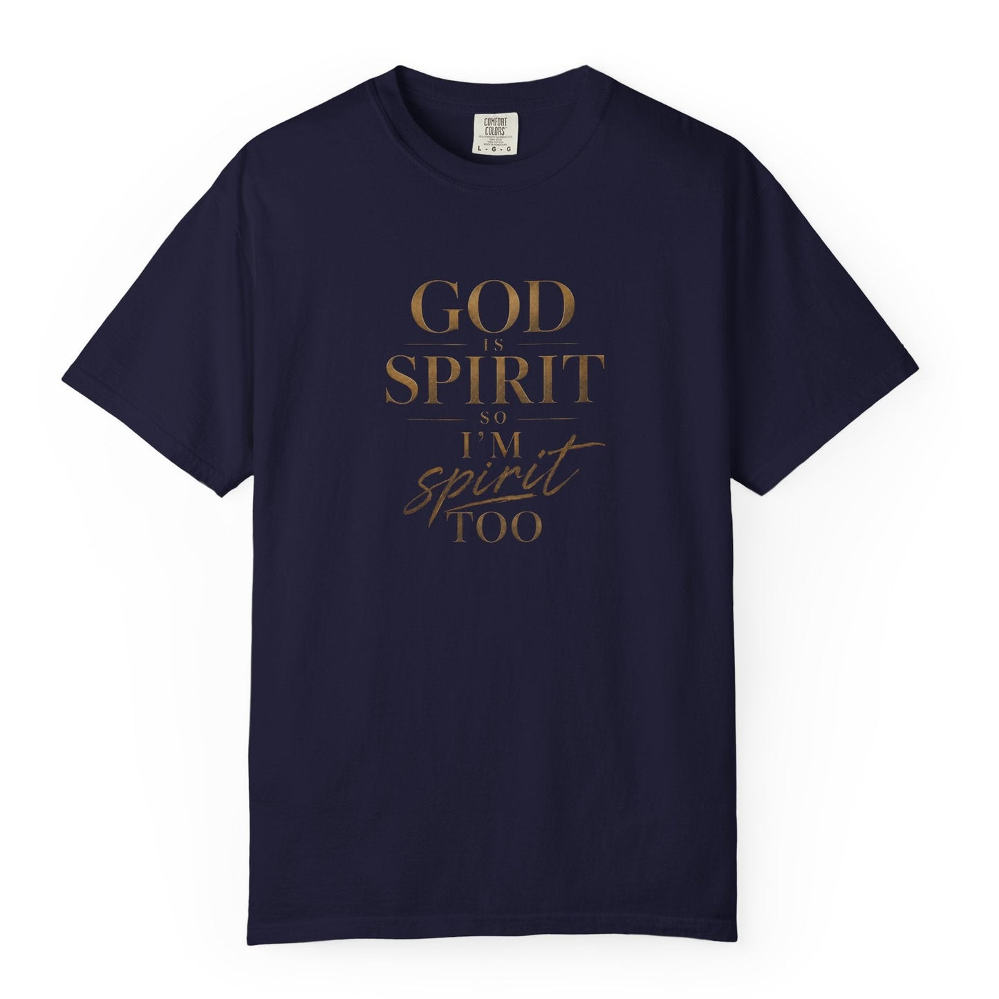 God Is Spirit So I'm Spirit Too — T-Shirt | 1001