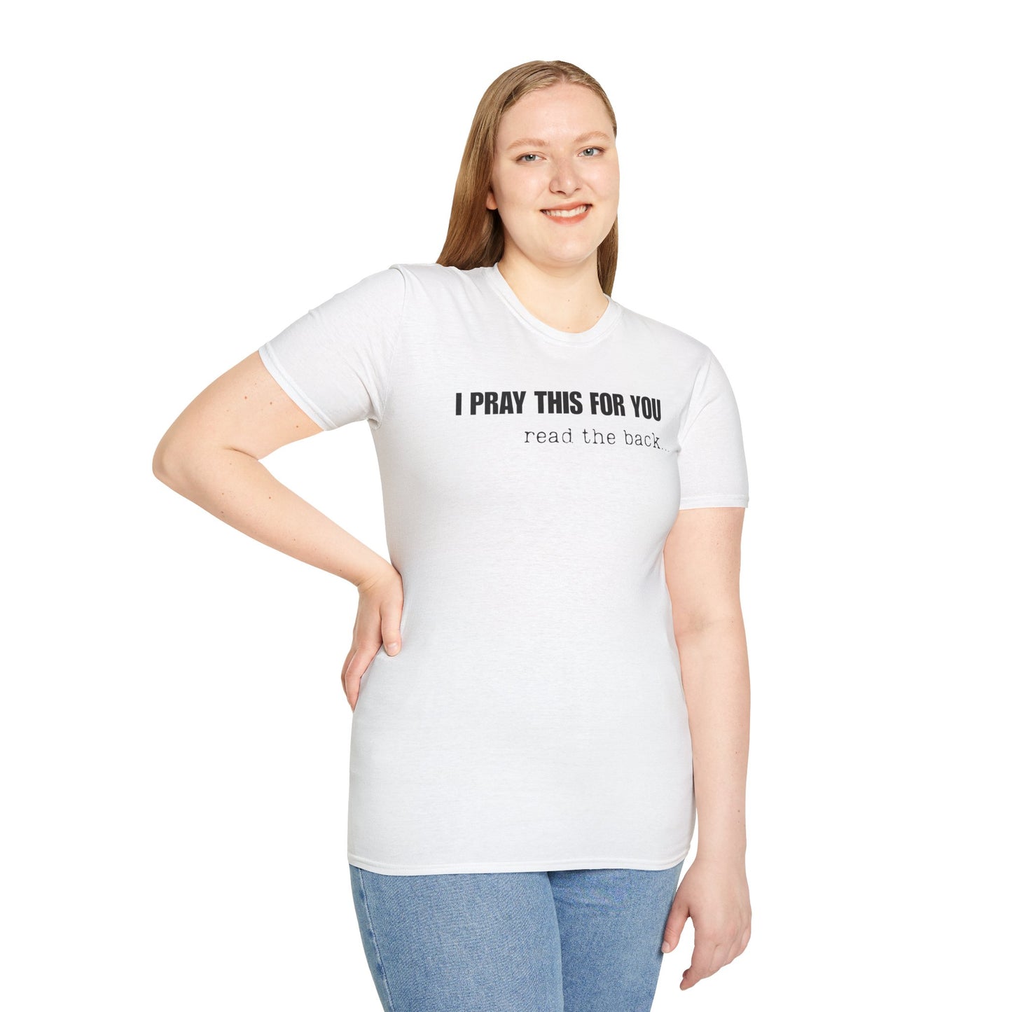 I PRAY THIS FOR YOU T-SHIRT - Dear Person behind Me Prayer T-Shirt