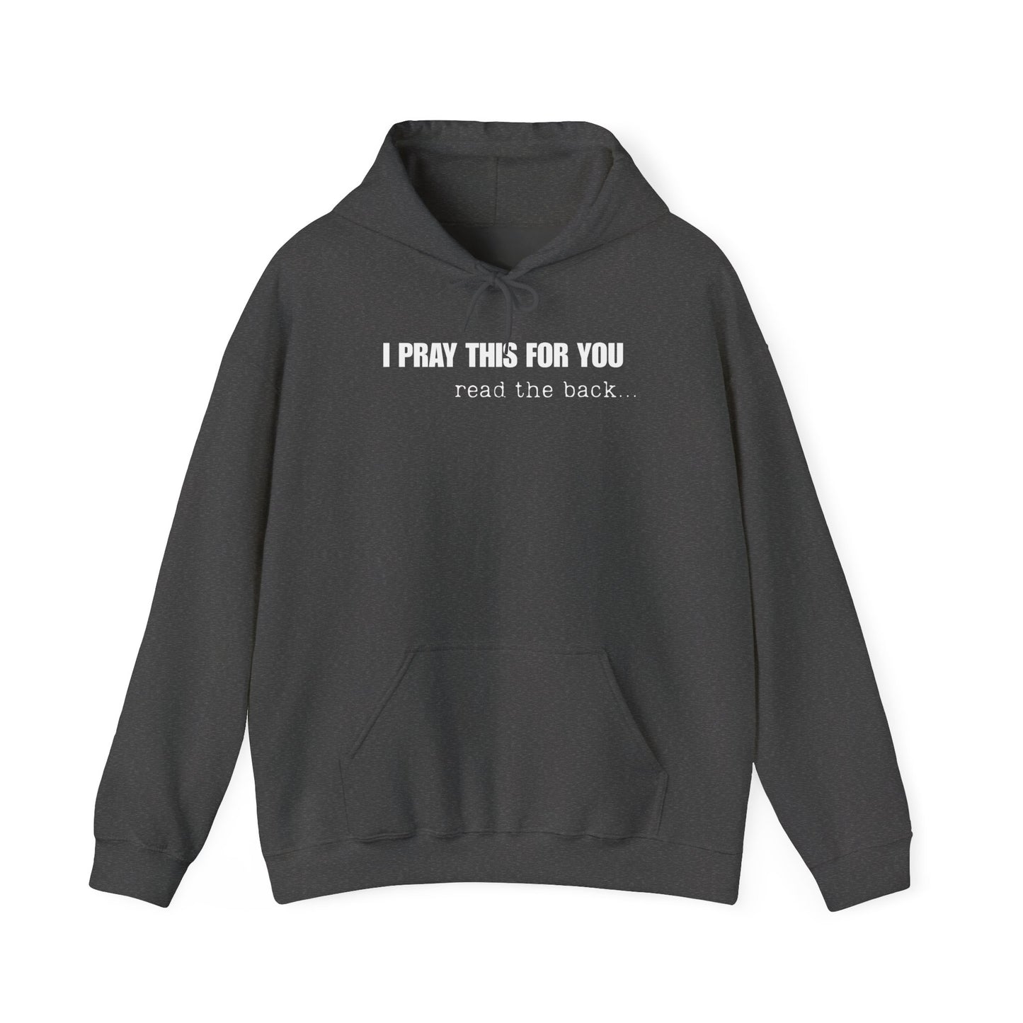 I PRAY THIS FOR YOU HOODIE- Dear Person behind Me Prayer Hoodie