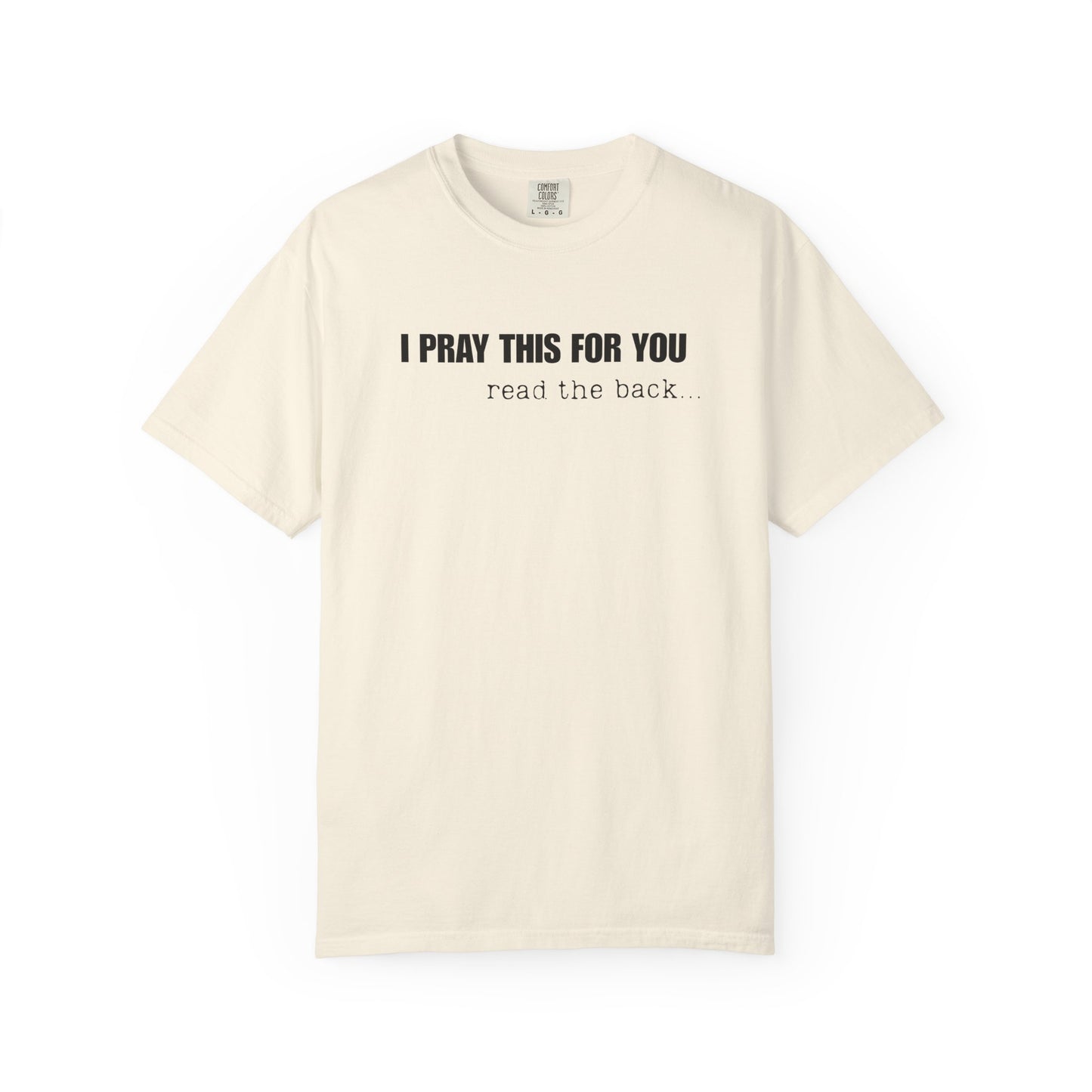 I Pray This For You — T-Shirt V1