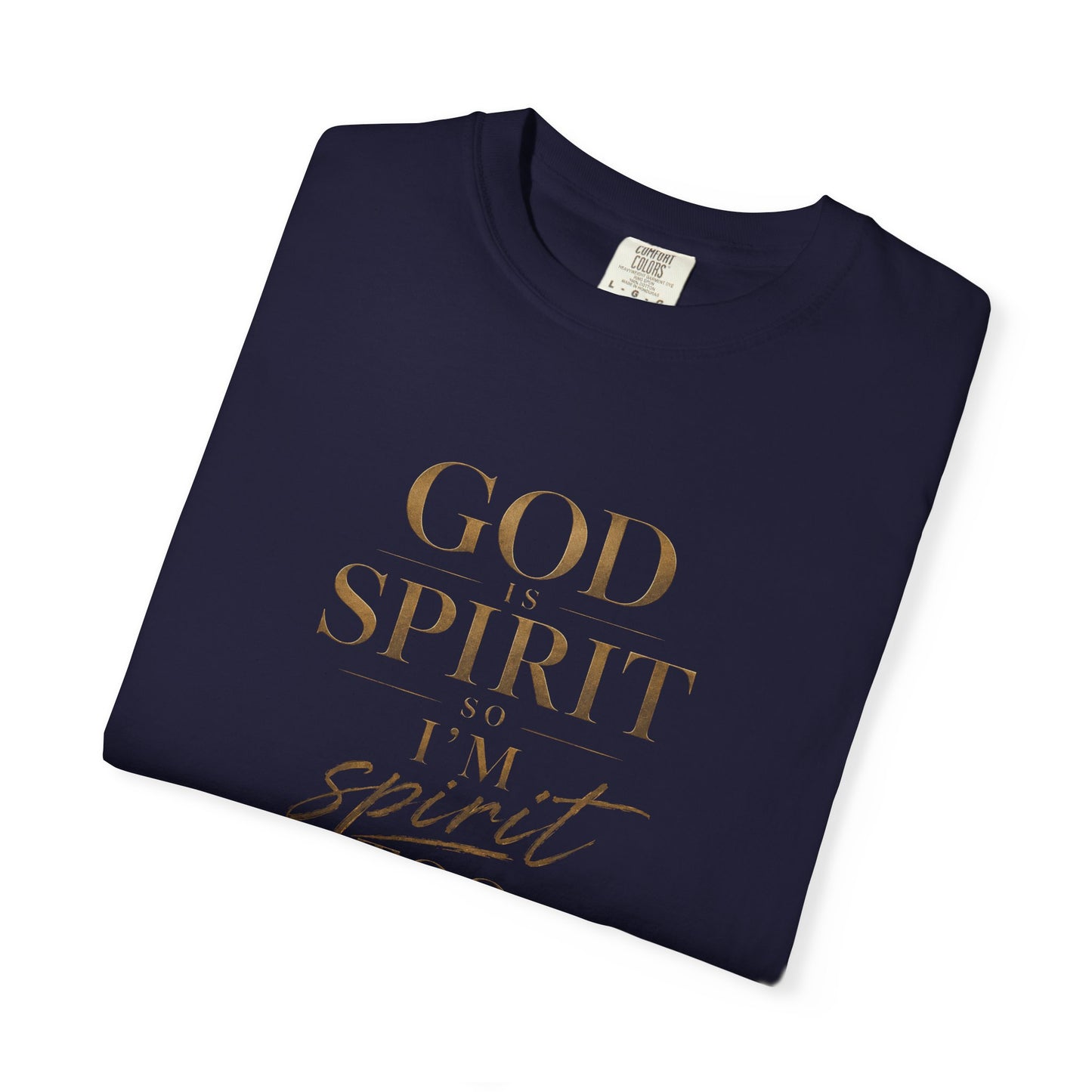 God Is Spirit So I'm Spirit Too — T-Shirt | 1001