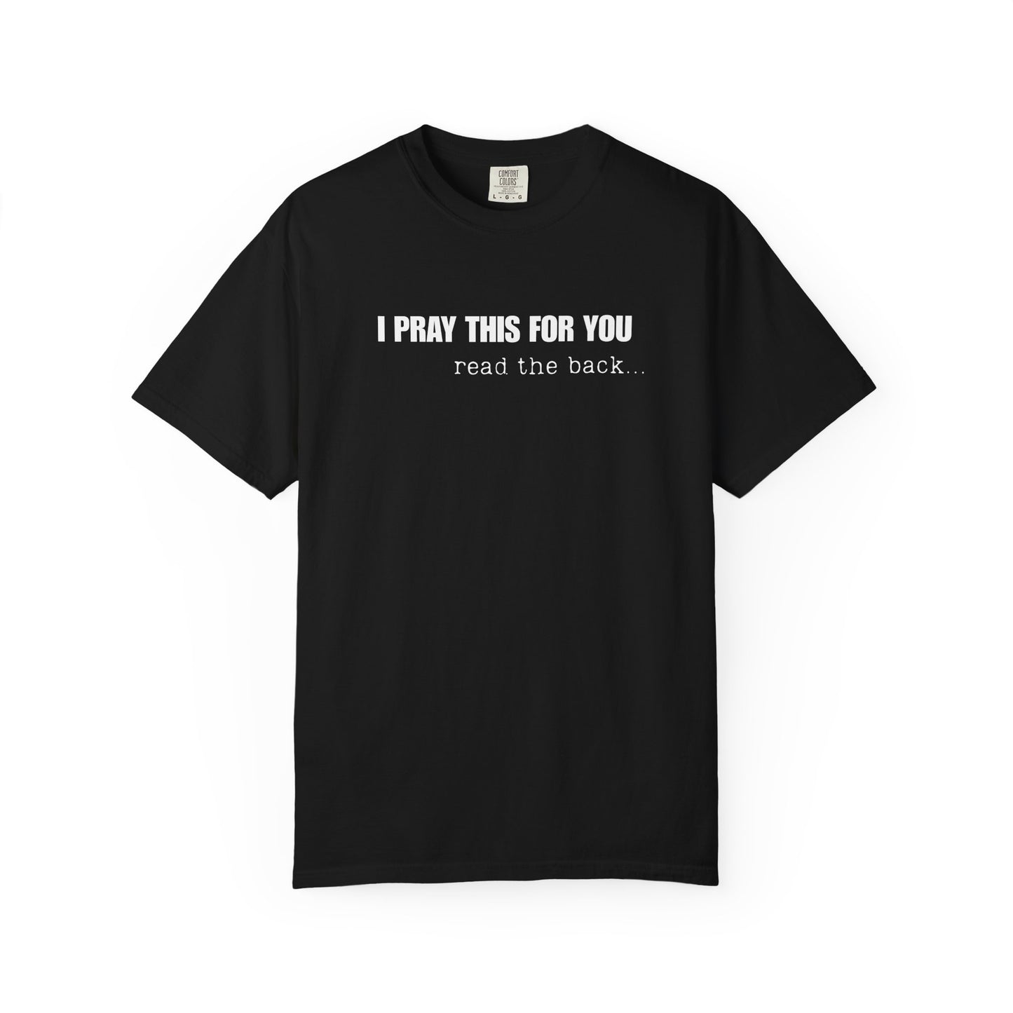 I Pray This For You — T-Shirt V1