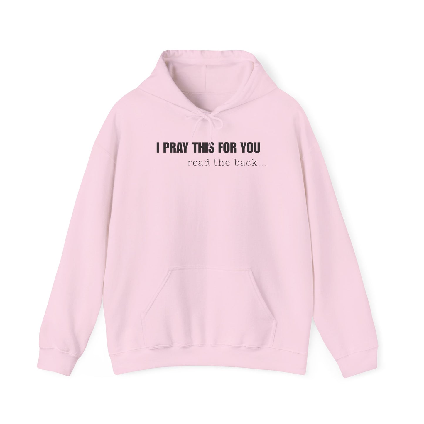I PRAY THIS FOR YOU HOODIE- Dear Person behind Me Prayer Hoodie
