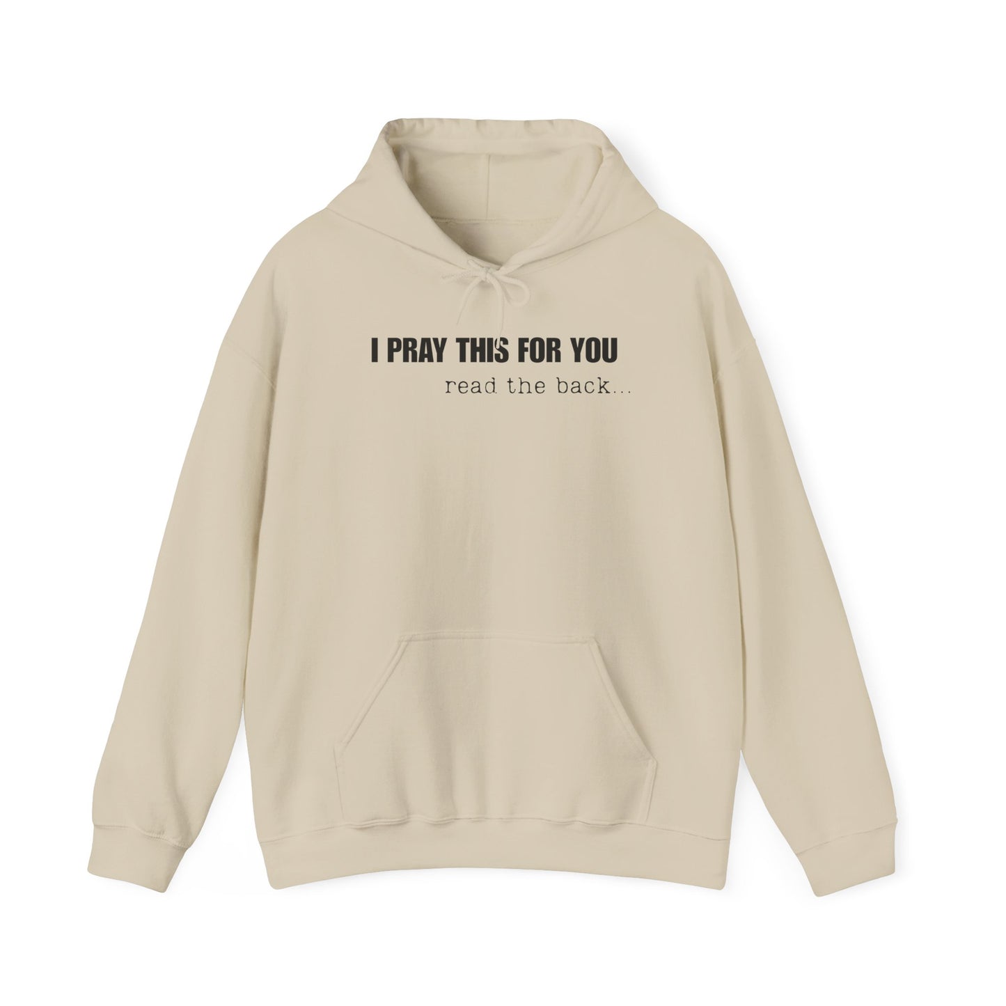 I PRAY THIS FOR YOU HOODIE- Dear Person behind Me Prayer Hoodie