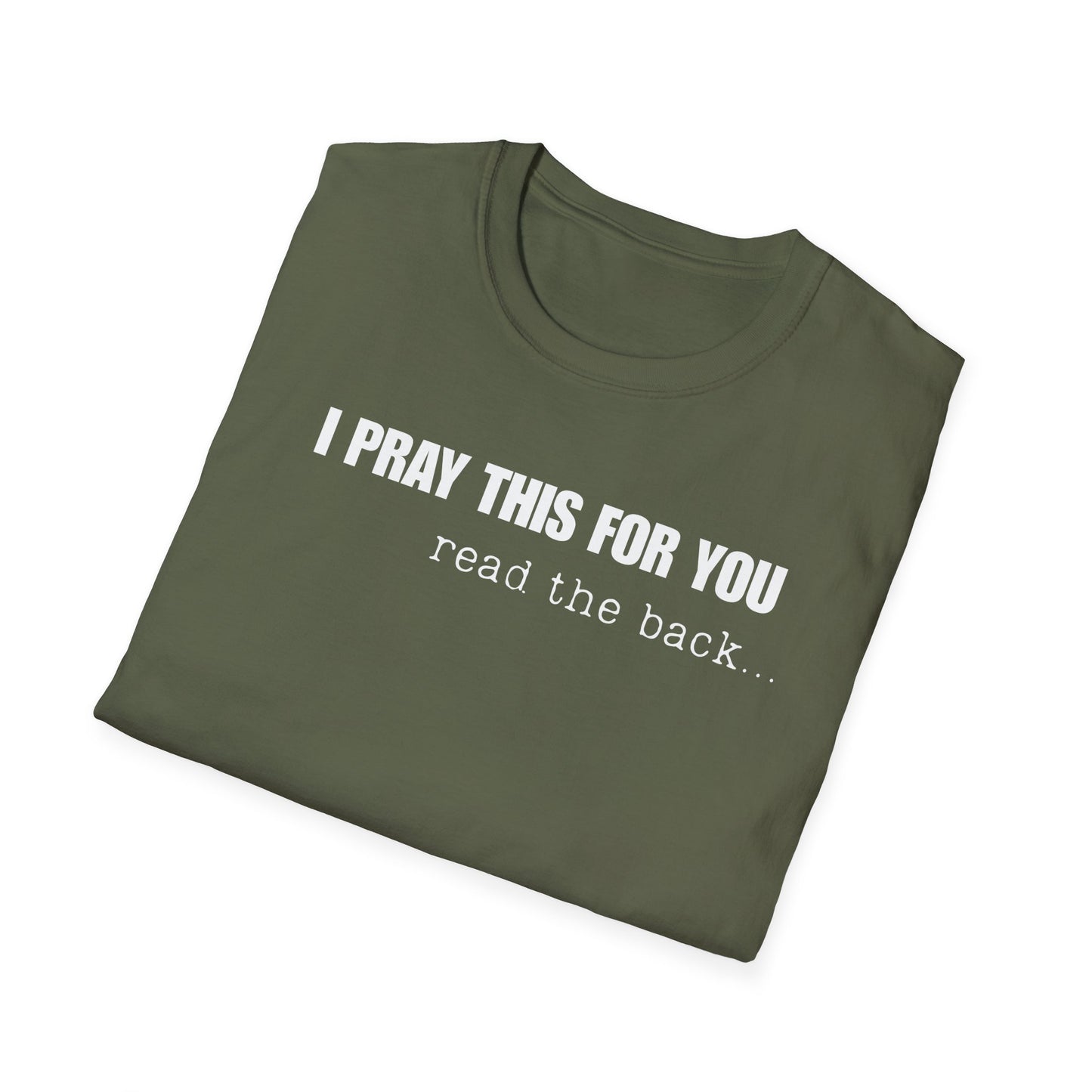 I PRAY THIS FOR YOU T-SHIRT - Dear Person behind Me Prayer T-Shirt