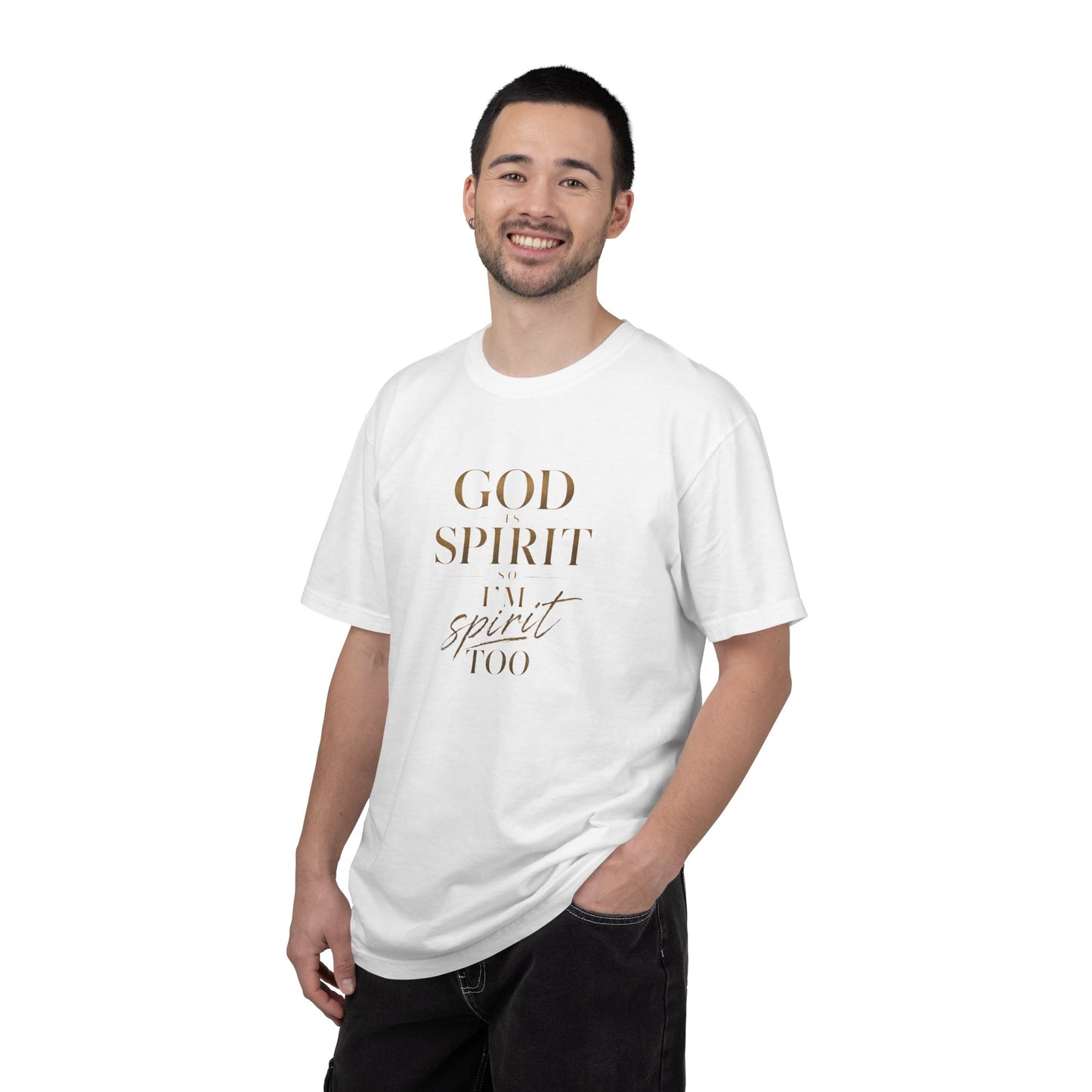 God Is Spirit So I'm Spirit Too — T-Shirt | 1001