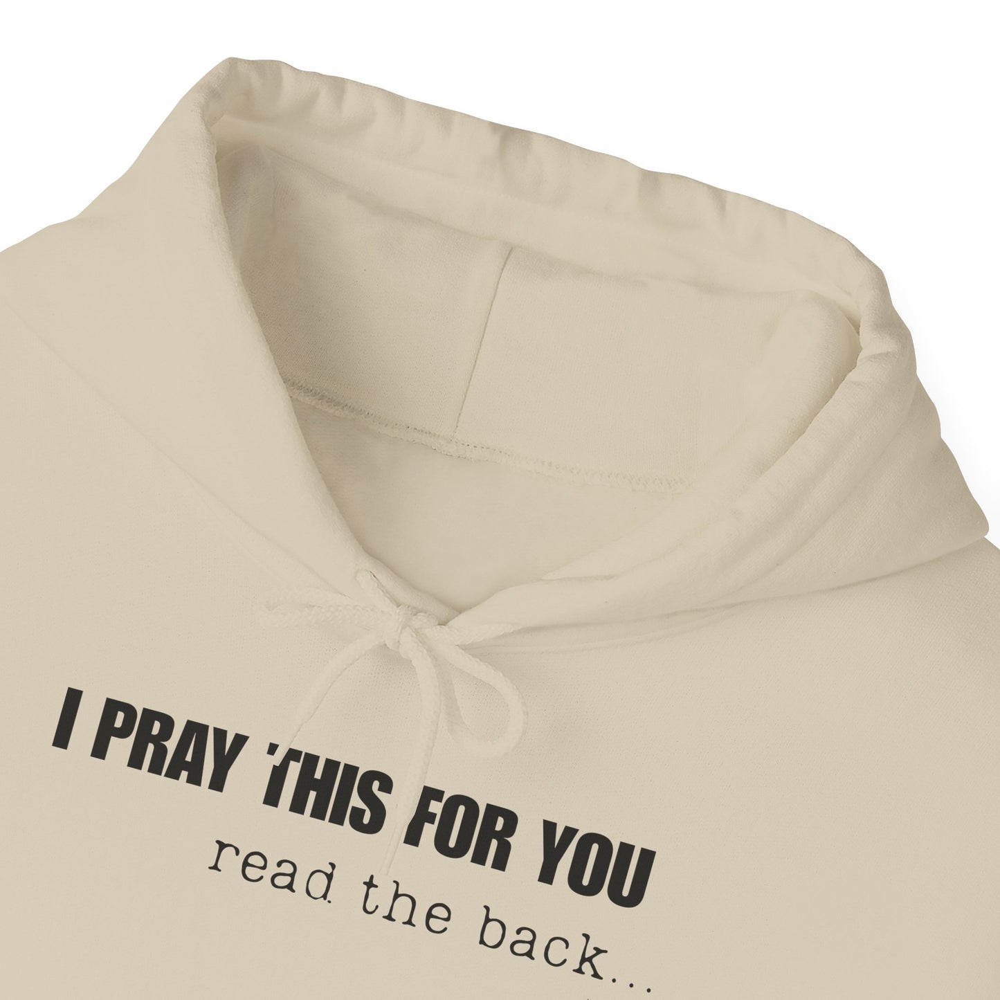 I PRAY THIS FOR YOU HOODIE- Dear Person behind Me Prayer Hoodie