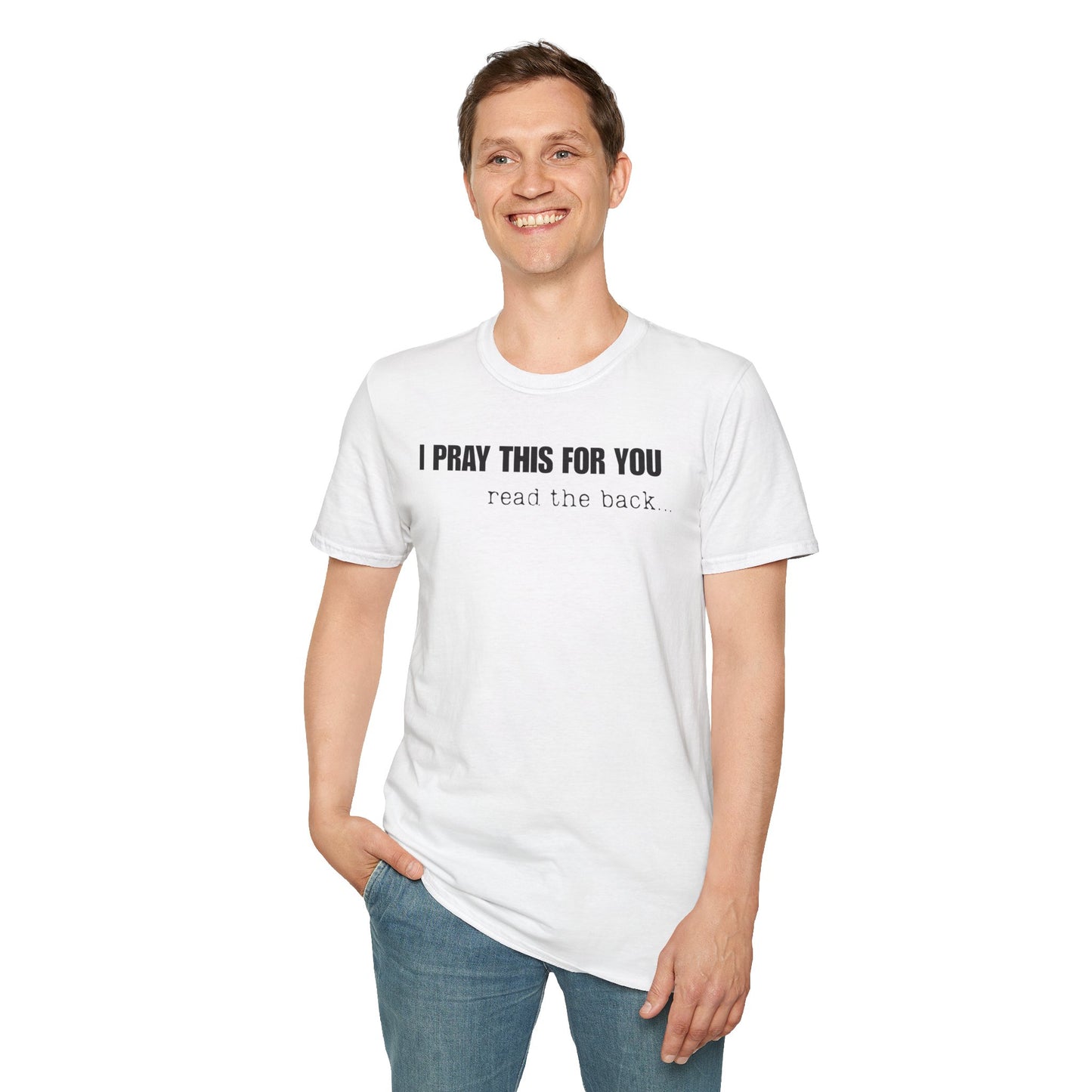 I PRAY THIS FOR YOU T-SHIRT - Dear Person behind Me Prayer T-Shirt