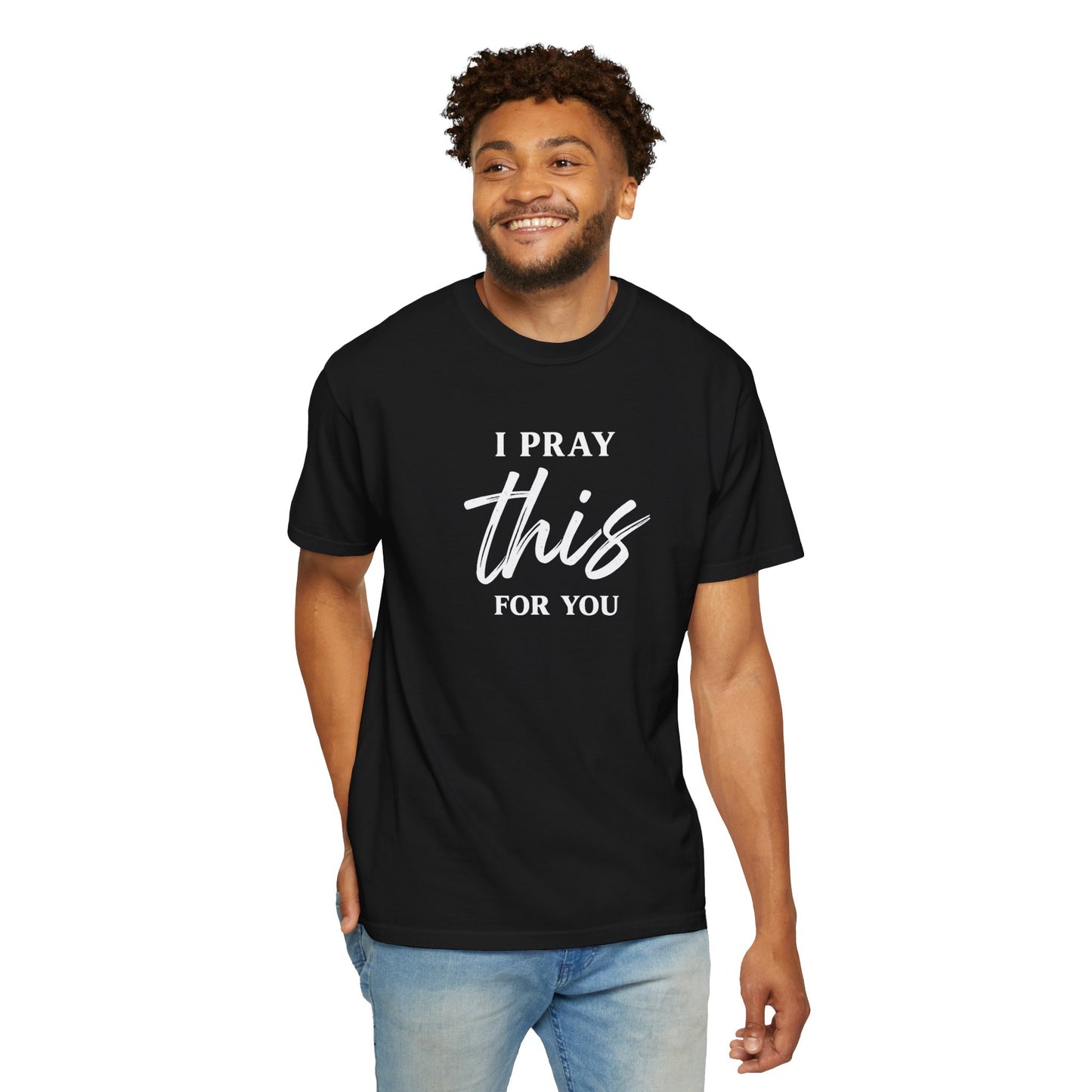 I Pray this For You — T-Shirt V3