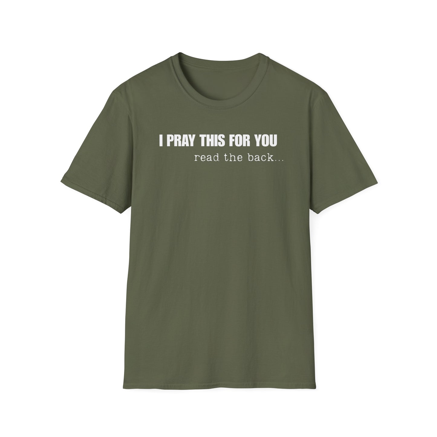 I PRAY THIS FOR YOU T-SHIRT - Dear Person behind Me Prayer T-Shirt
