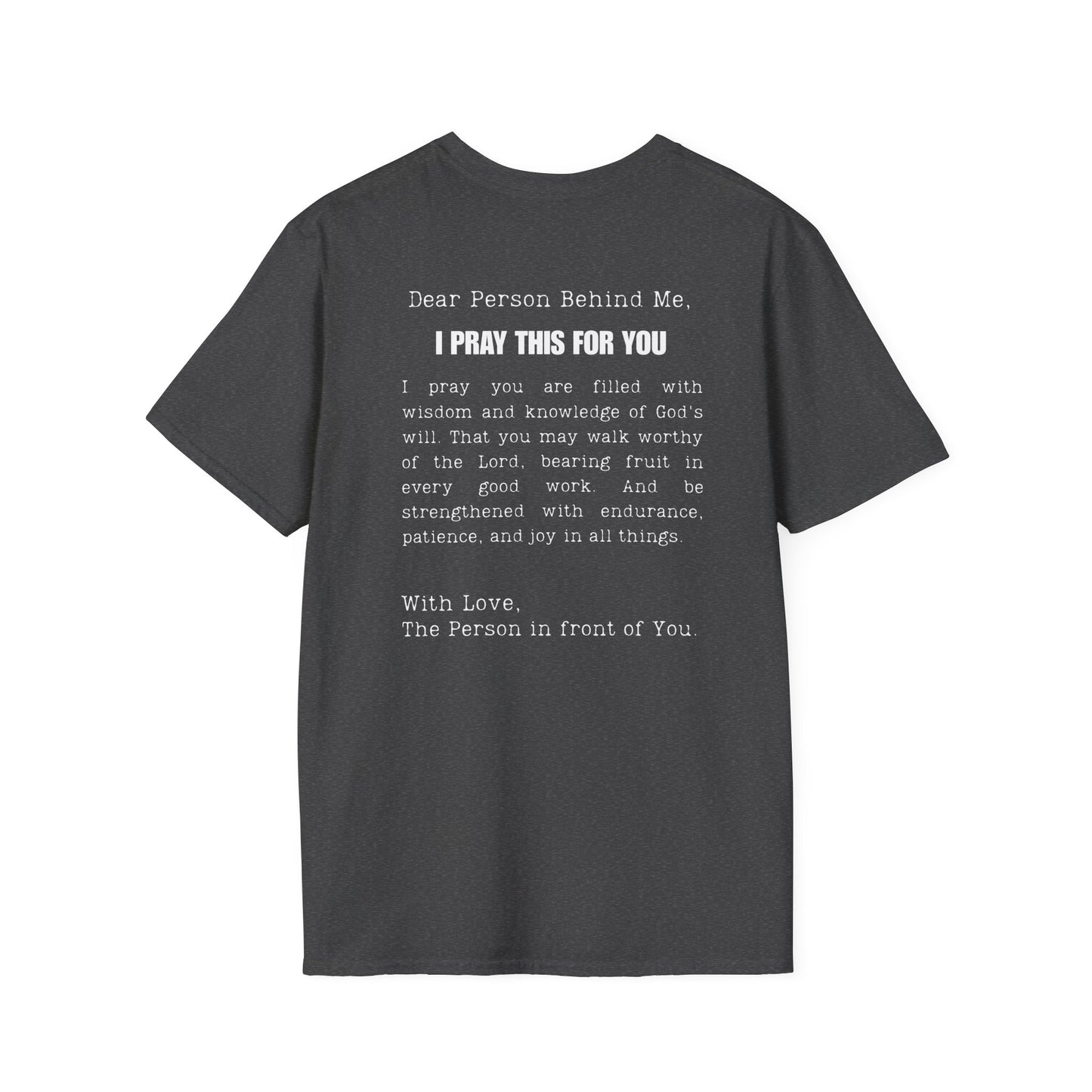 I PRAY THIS FOR YOU T-SHIRT - Dear Person behind Me Prayer T-Shirt