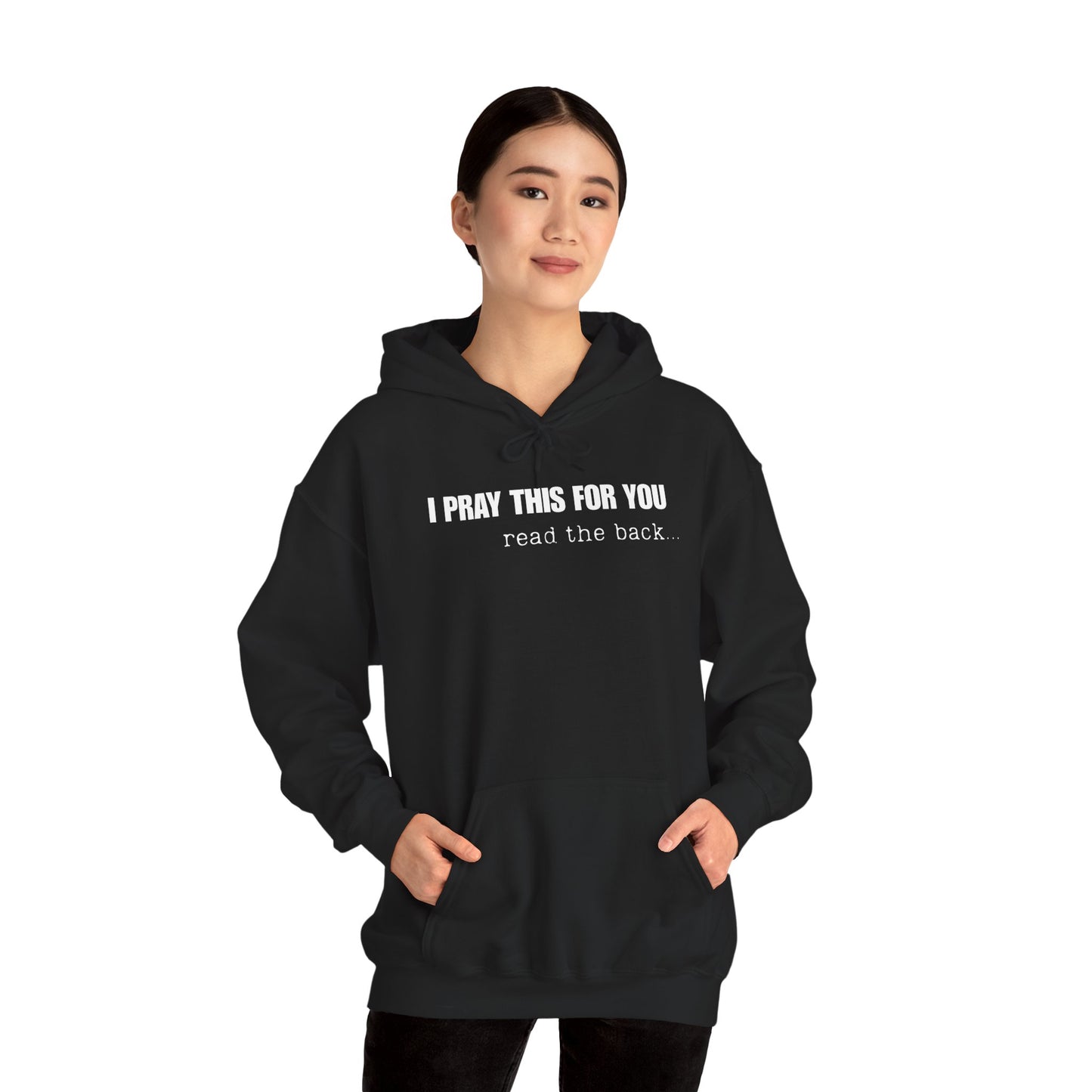 I PRAY THIS FOR YOU HOODIE- Dear Person behind Me Prayer Hoodie