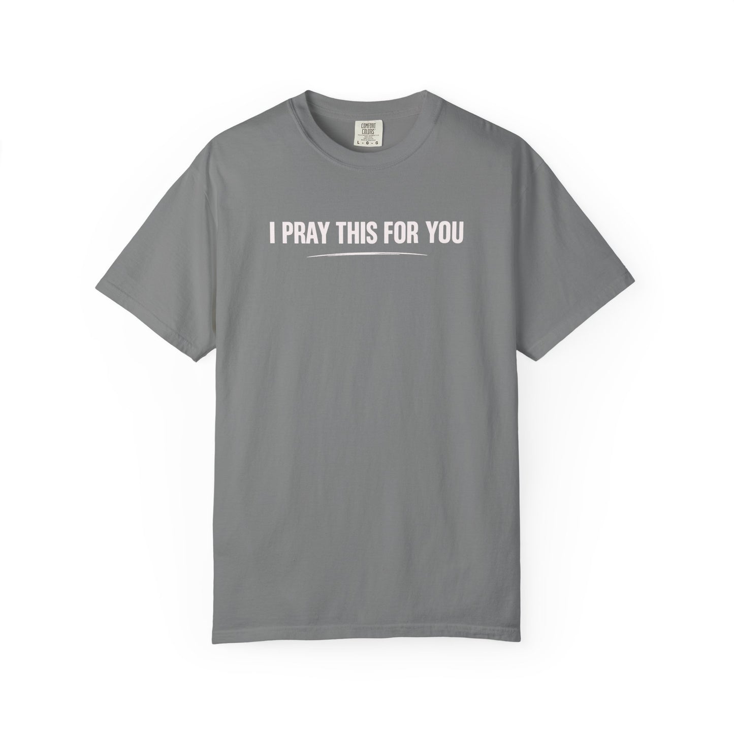 I Pray this For You — T-Shirt V2