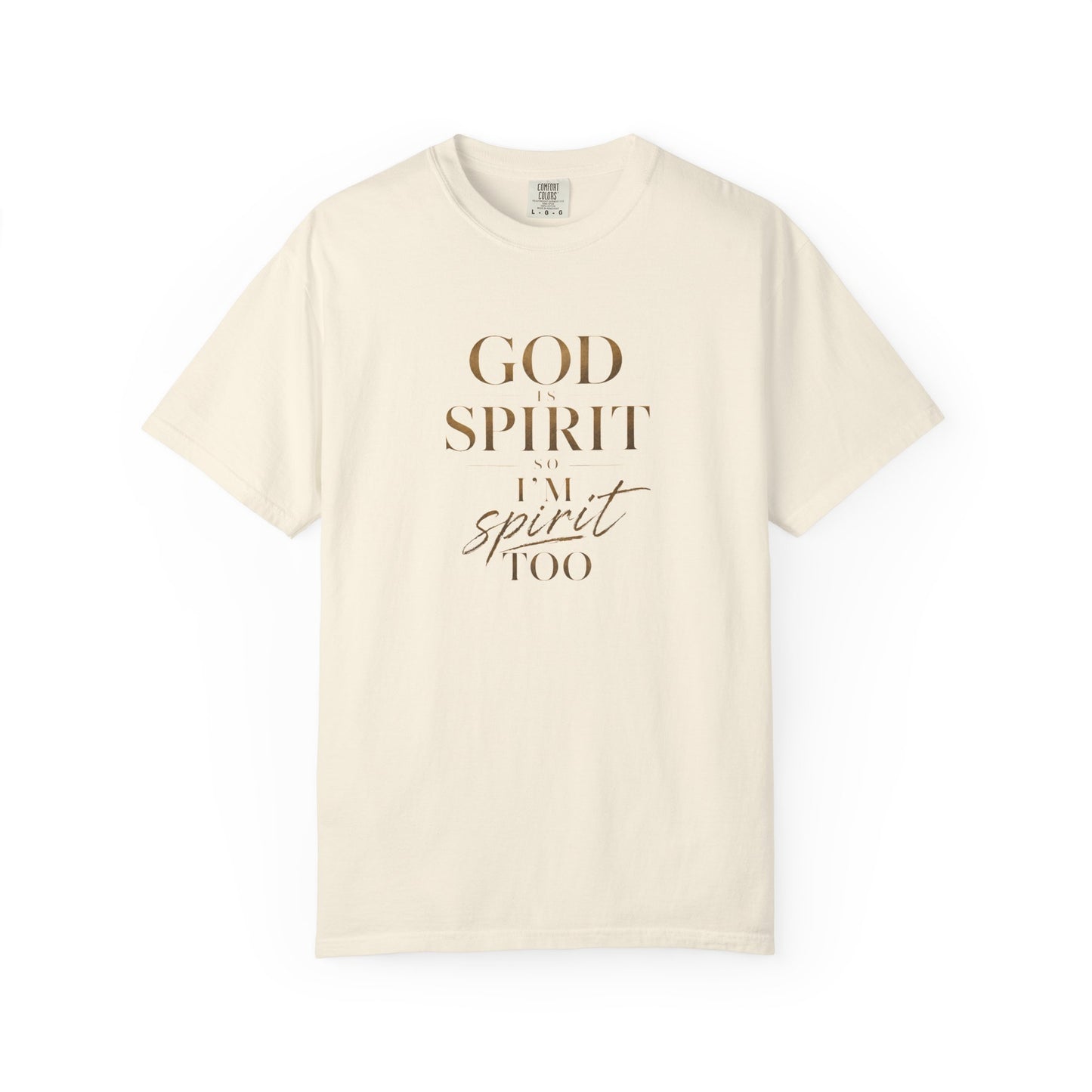 God Is Spirit So I'm Spirit Too — T-Shirt | 1001