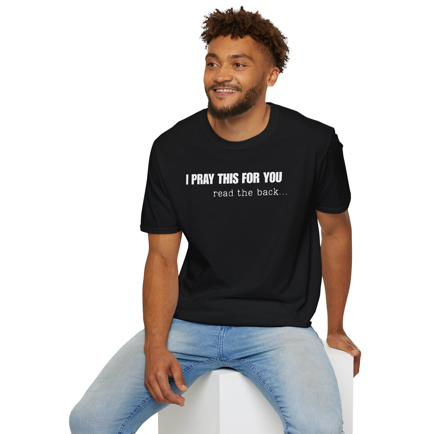 I PRAY THIS FOR YOU T-SHIRT - Dear Person behind Me Prayer T-Shirt
