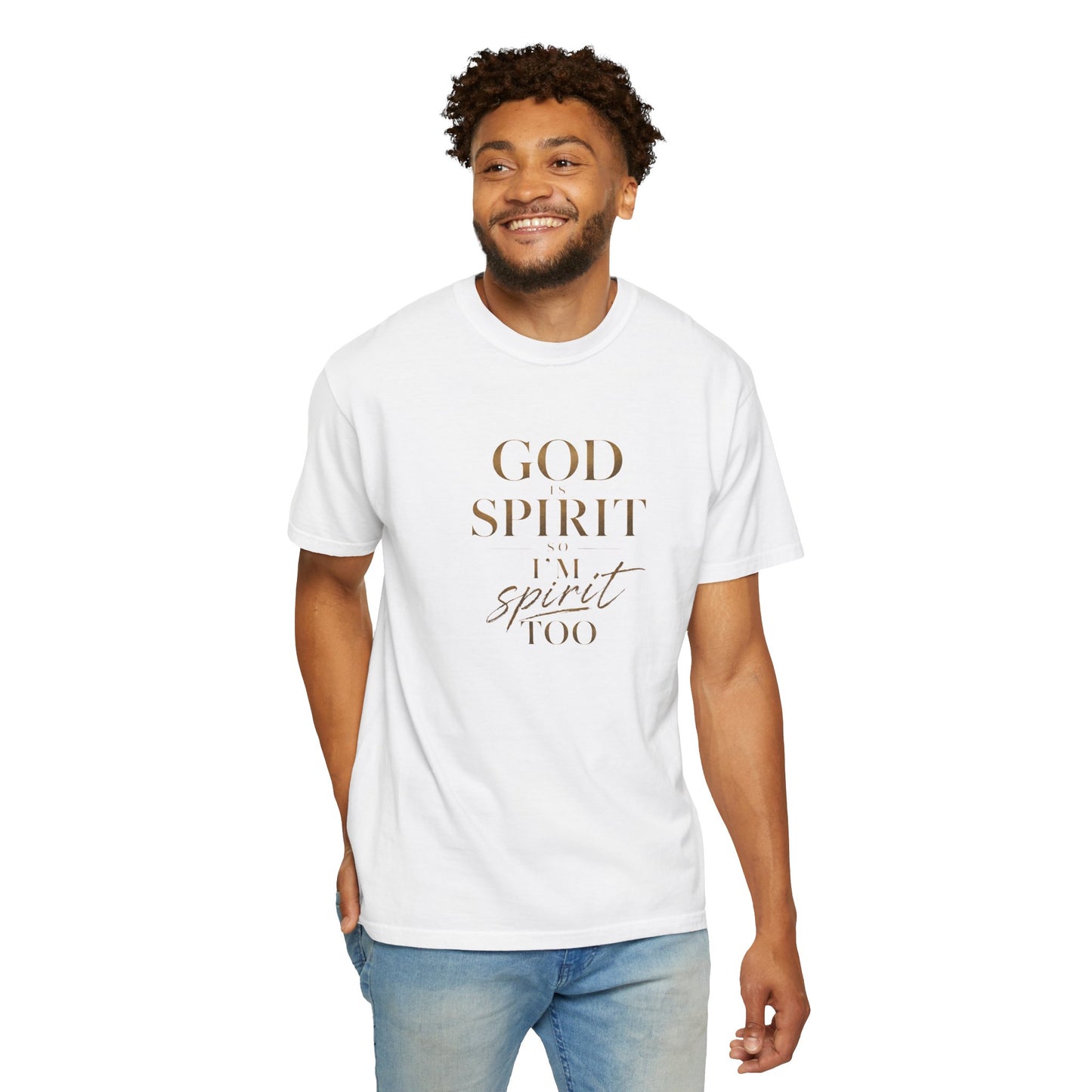 God Is Spirit So I'm Spirit Too — T-Shirt | 1001