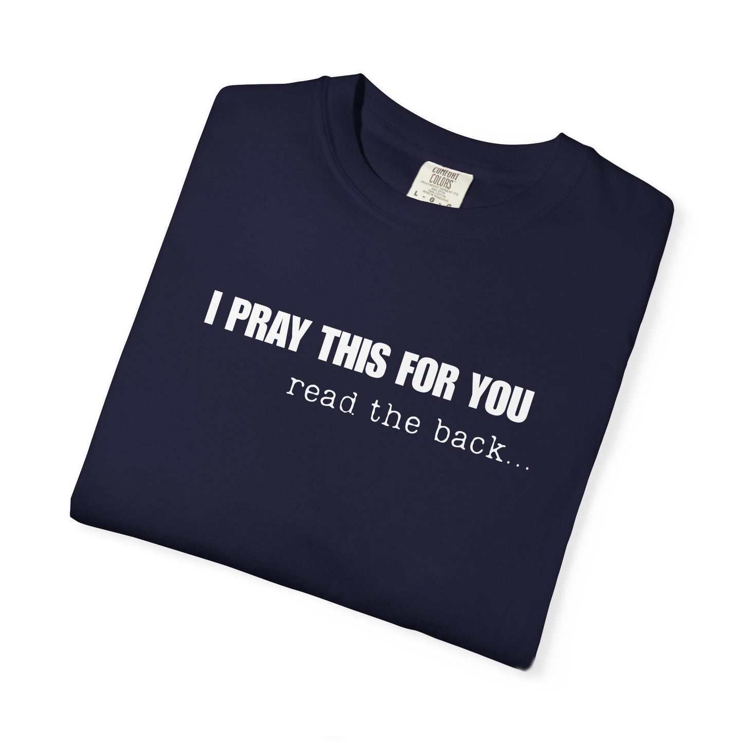 I Pray This For You — T-Shirt V1