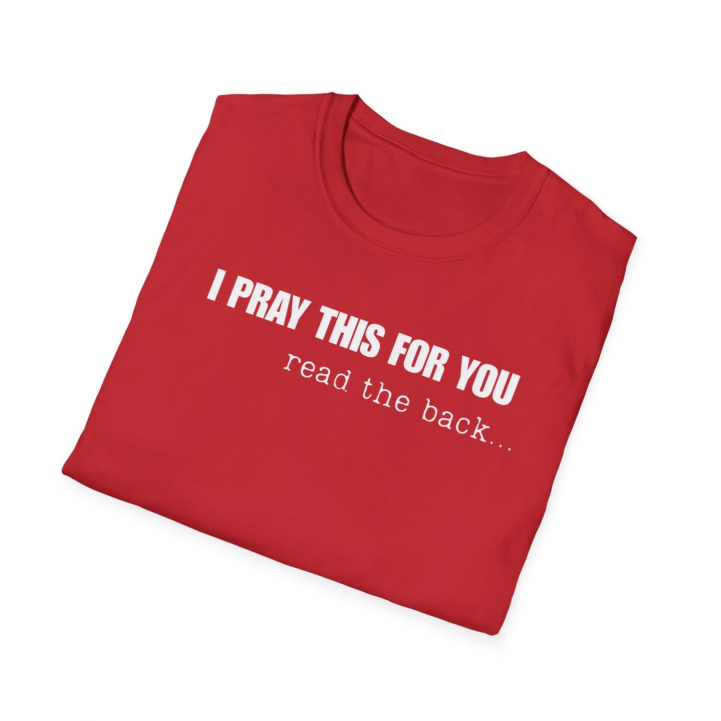 I PRAY THIS FOR YOU T-SHIRT - Dear Person behind Me Prayer T-Shirt