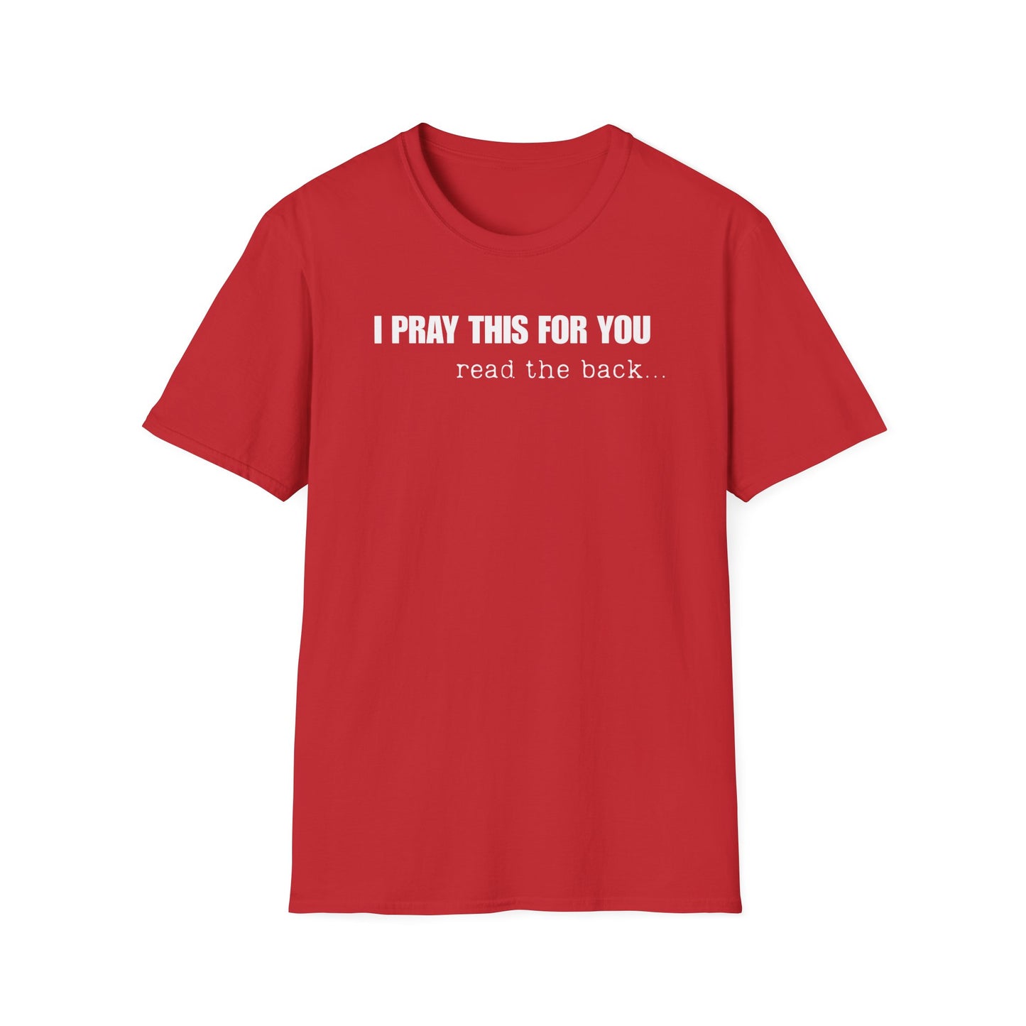 I PRAY THIS FOR YOU T-SHIRT - Dear Person behind Me Prayer T-Shirt