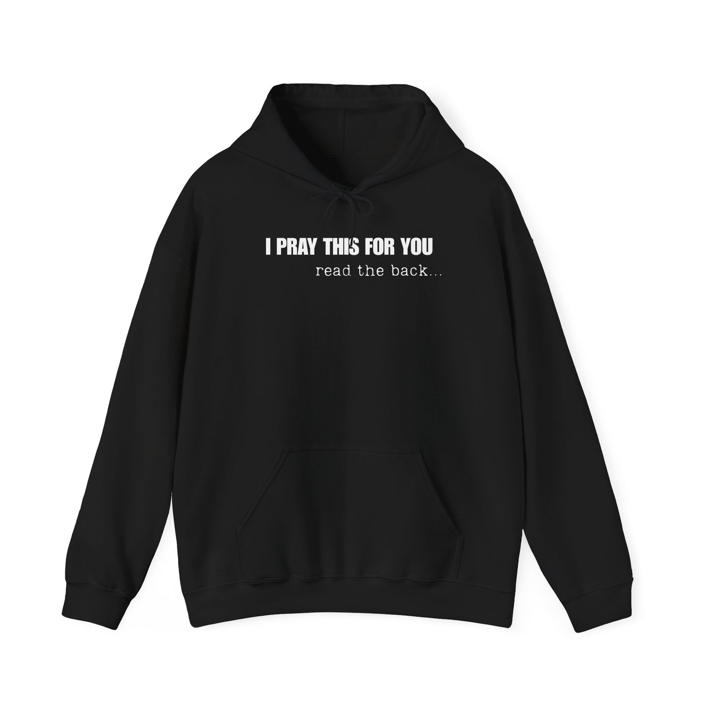 I PRAY THIS FOR YOU HOODIE- Dear Person behind Me Prayer Hoodie