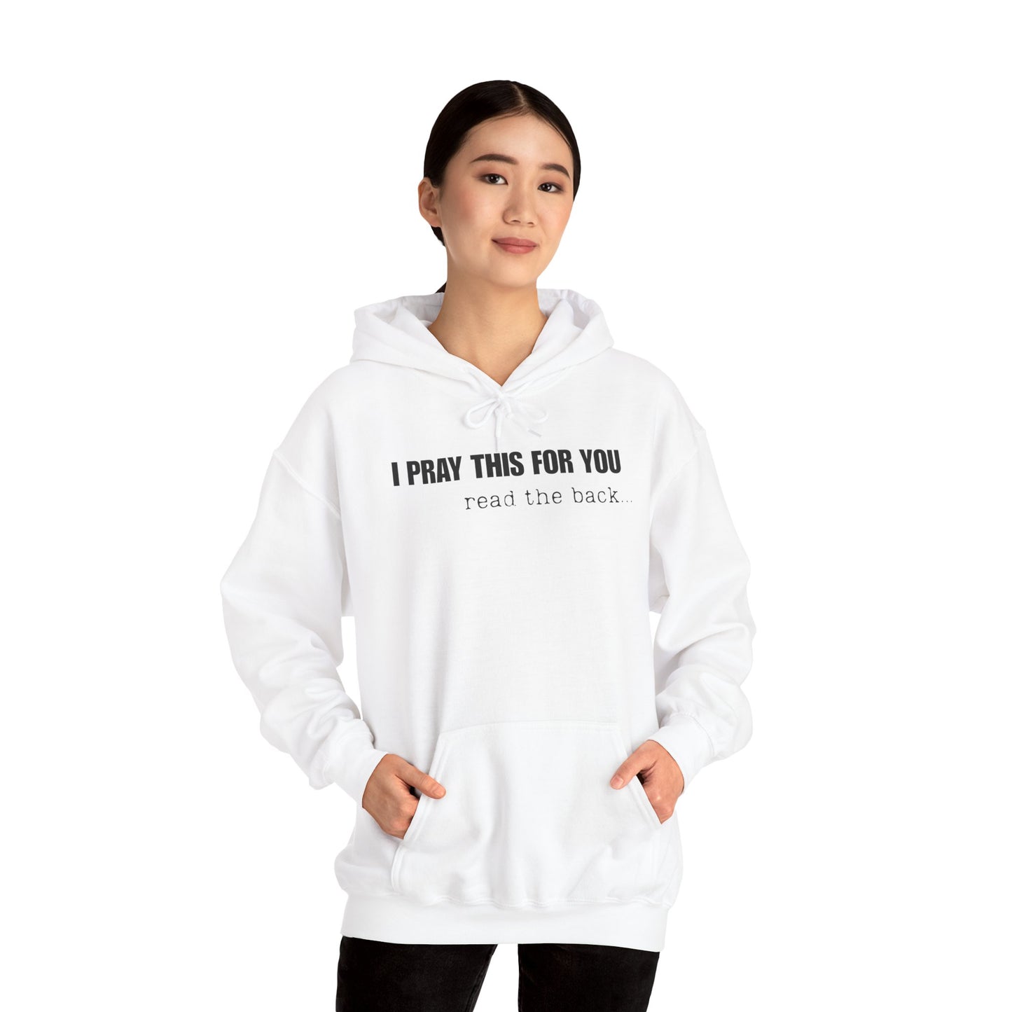 I PRAY THIS FOR YOU HOODIE- Dear Person behind Me Prayer Hoodie