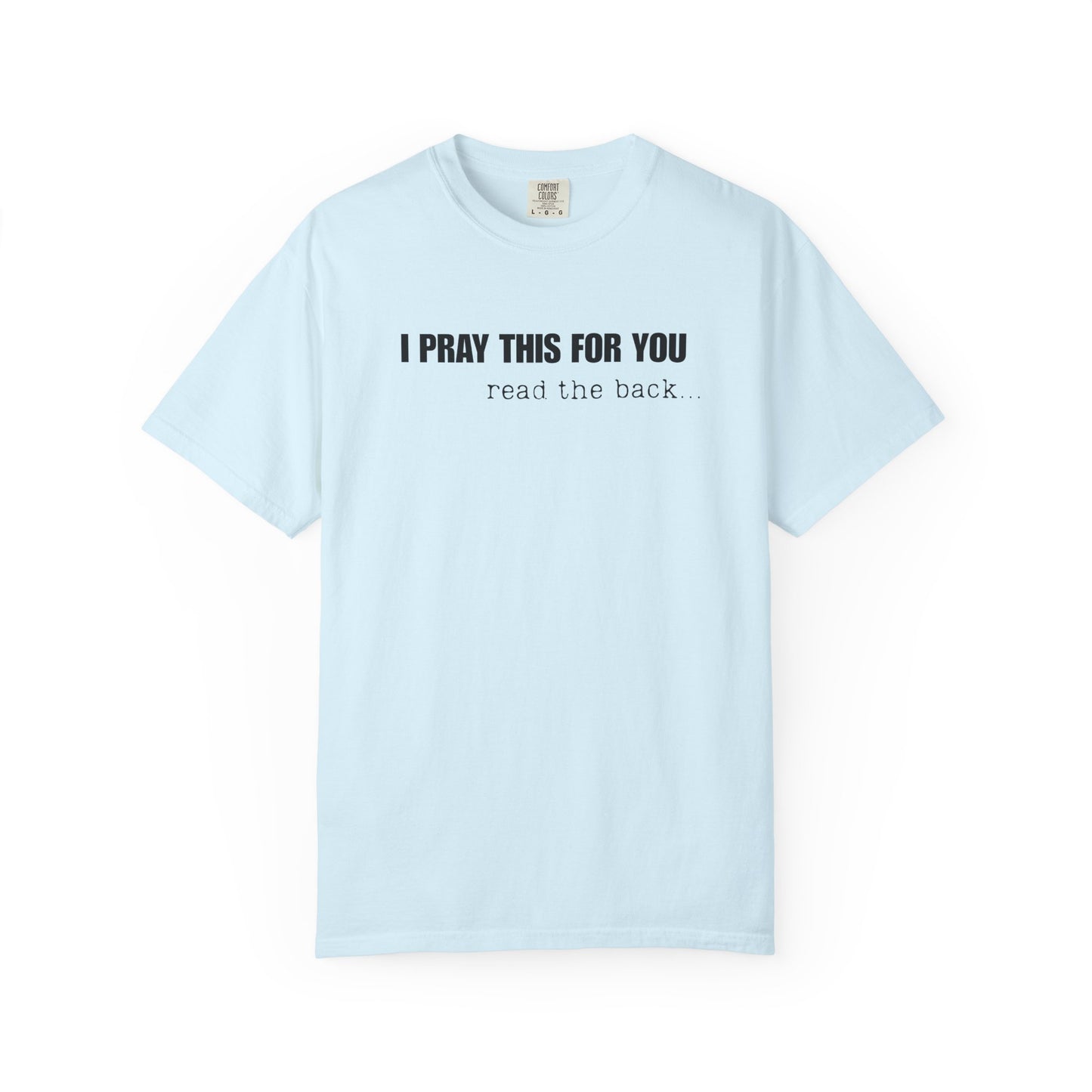 I Pray This For You — T-Shirt V1
