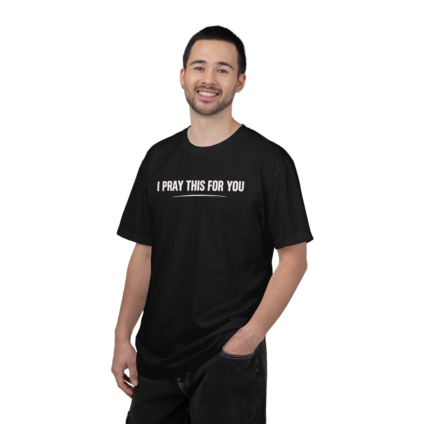 I Pray this For You — T-Shirt V2