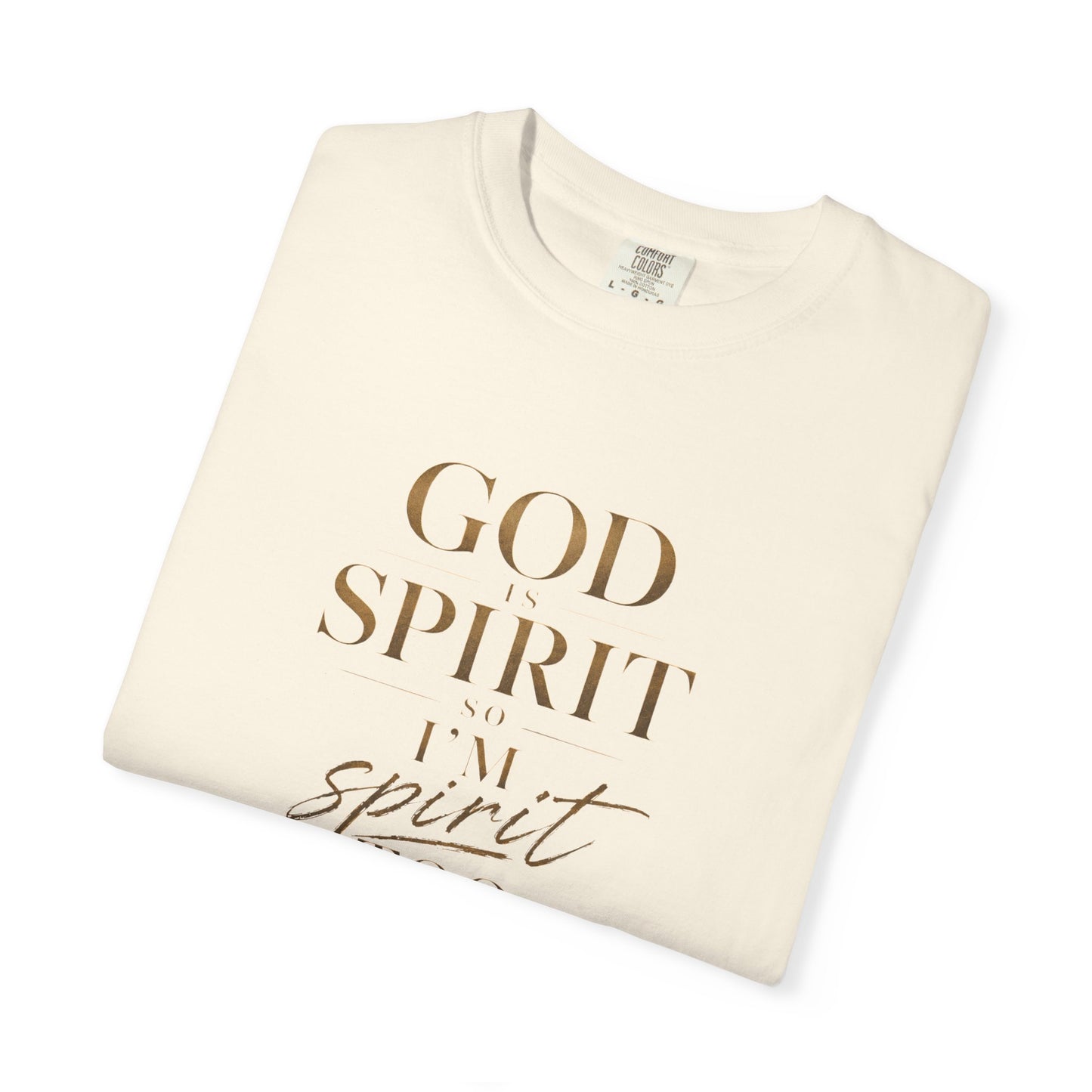 God Is Spirit So I'm Spirit Too — T-Shirt | 1001
