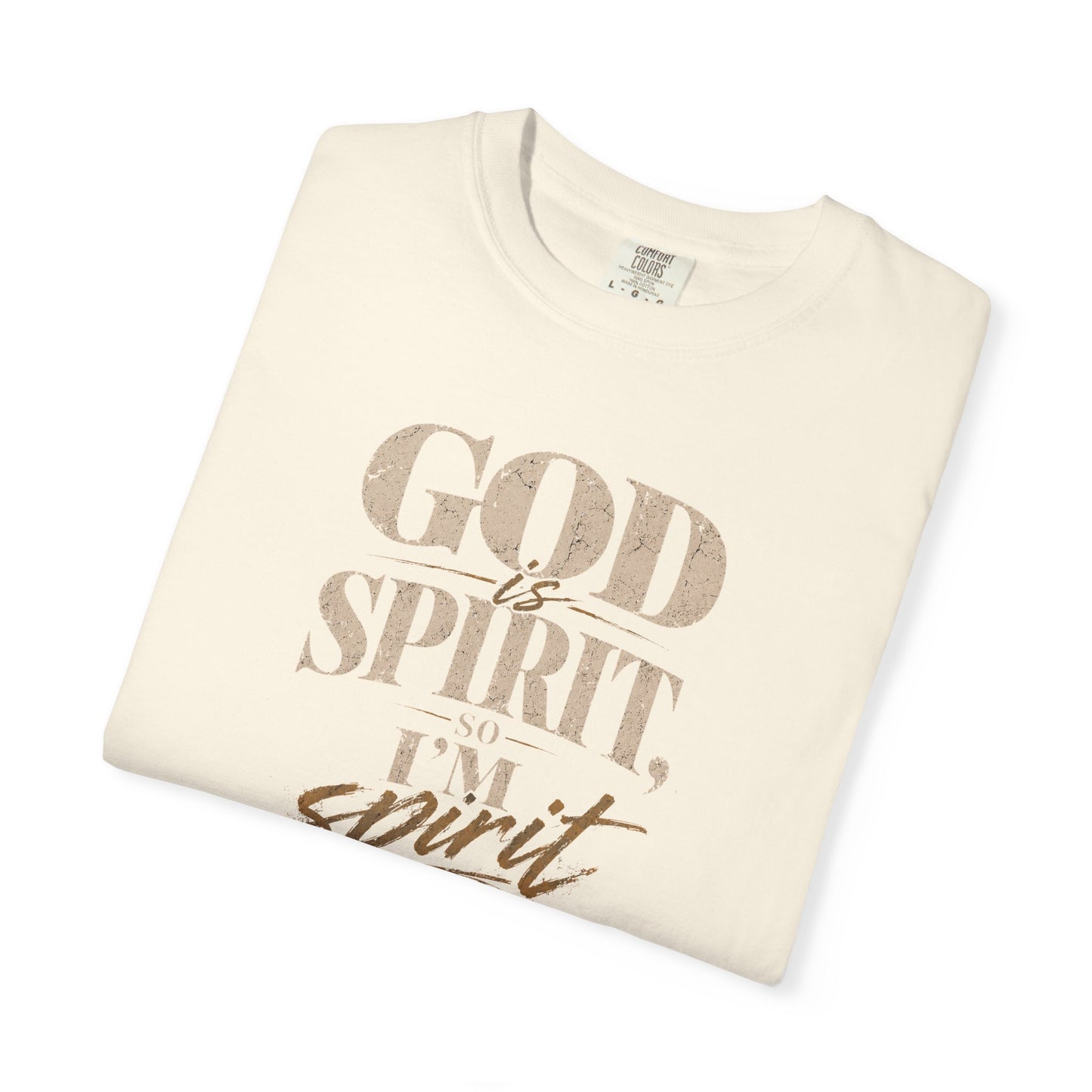 God Is Spirit So I'm Spirit Too — T-Shirt