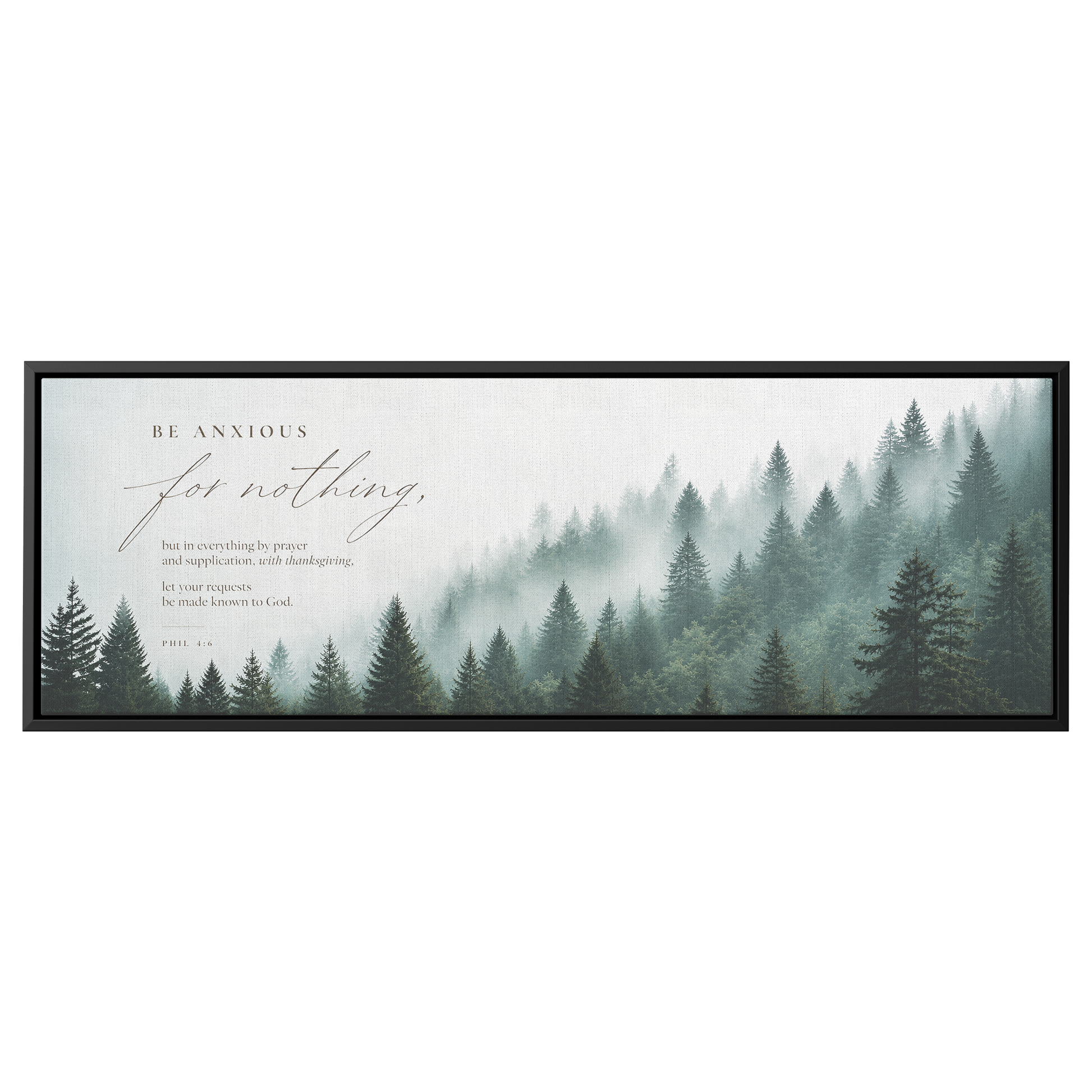 Be_Anxious_For_Nothing__Misty_Pine_Fo_Framed_Canvas_H_Panoramic_Main_Mockup.png_15859515